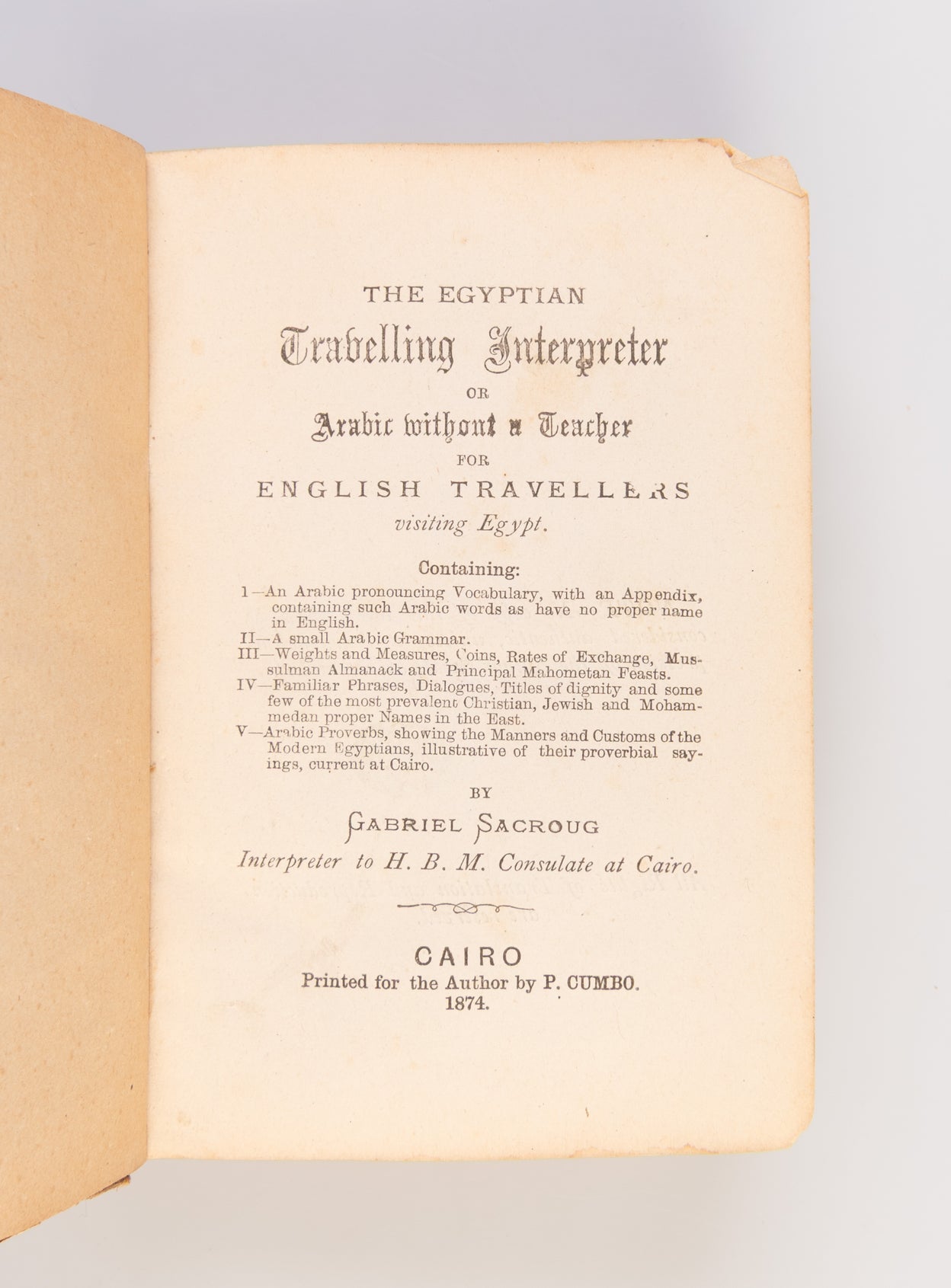 The Egyptian Travelling Interpreter, or Arabic without a Teacher, for English Travellers visiting Egypt.