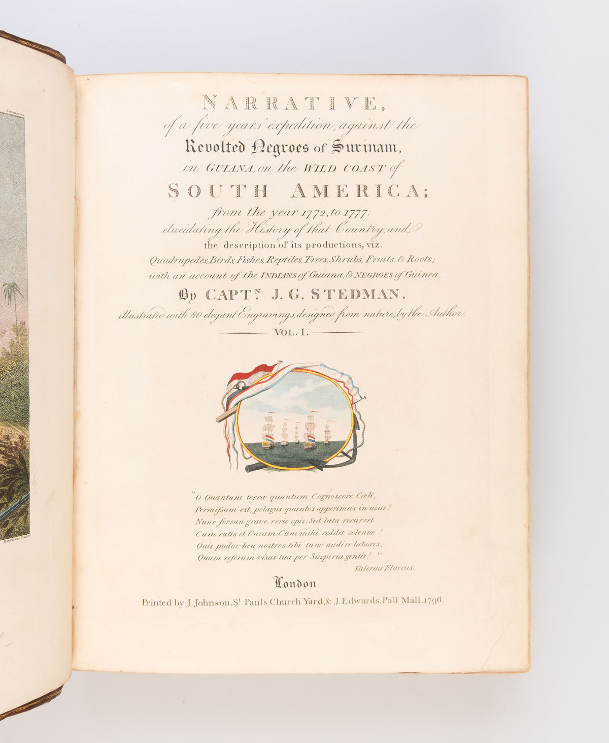 Narrative of a Five Years' Expedition Against the Revolted Negroes of Surinam, in Guiana on the Wild Coast of South America; from the year 1772 to 1777: