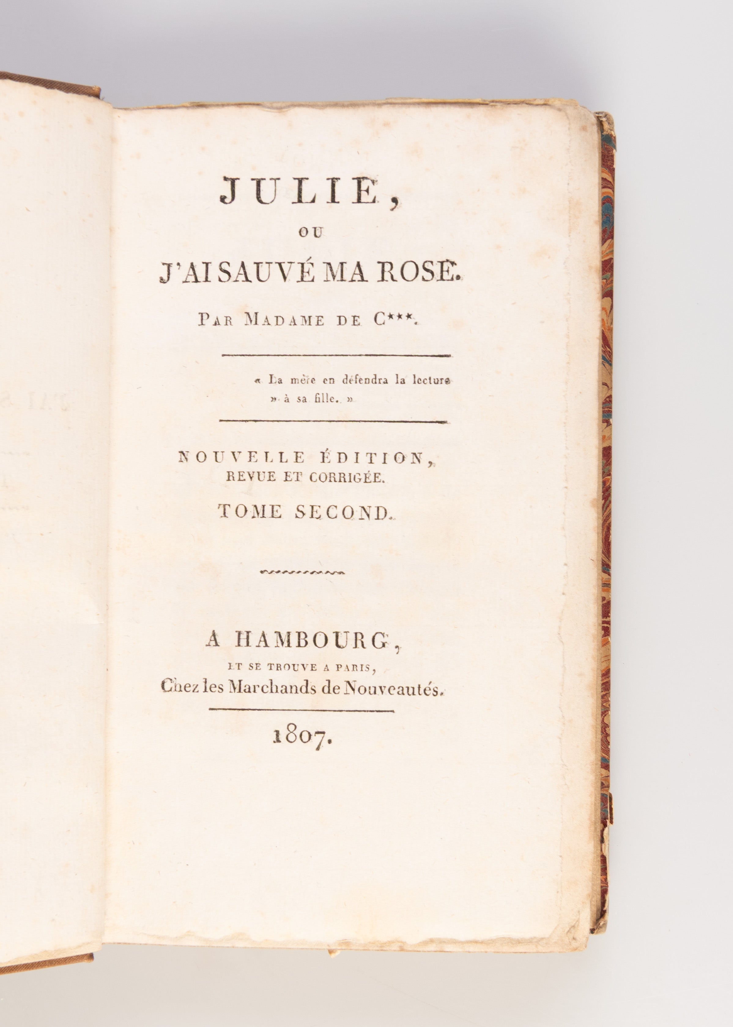 Julie, ou J'ai Sauvé ma Rose. Par Madame de C***.