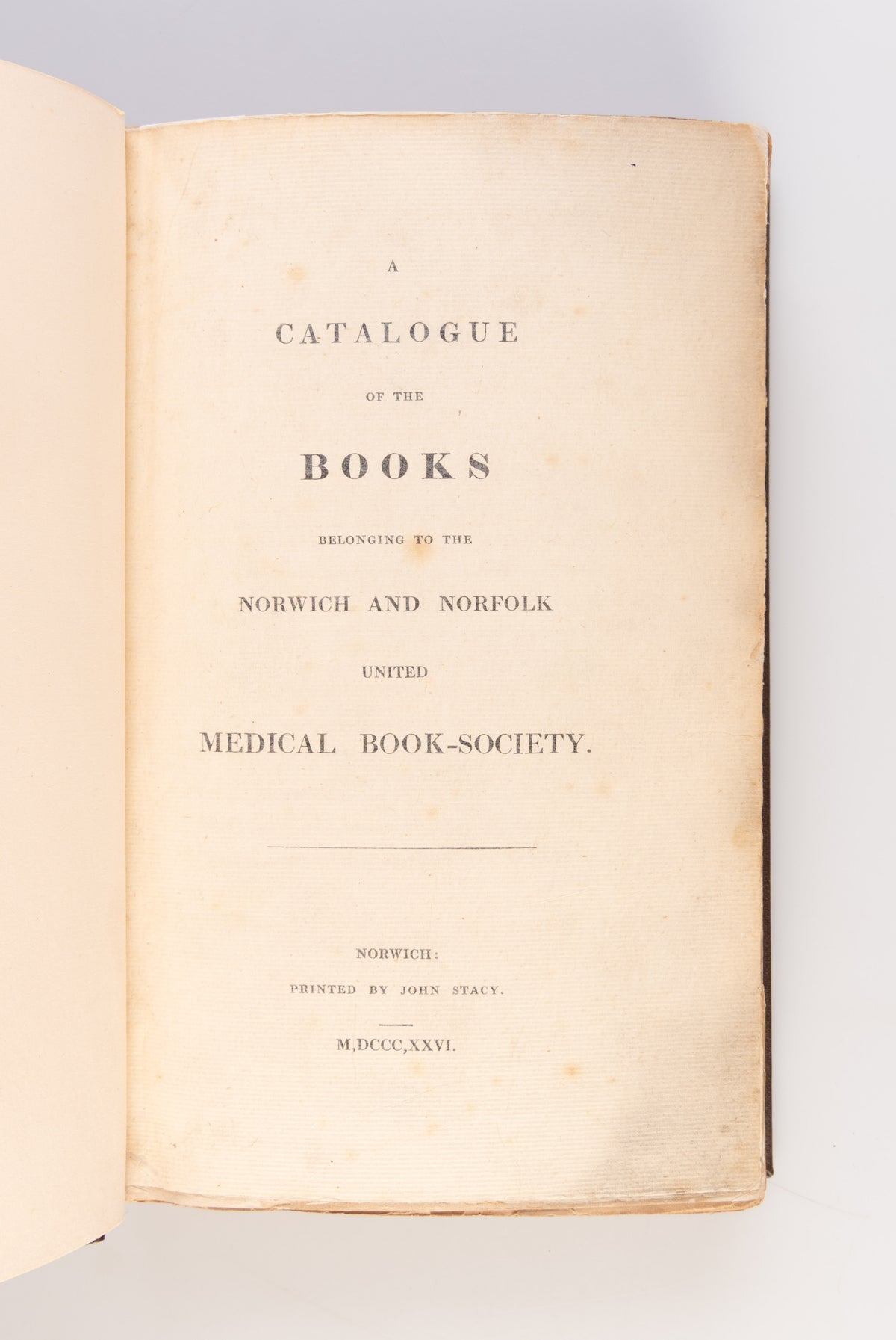 A Catalogue of the Books belonging to the Norwich and Norfolk United Medical Book-Society.