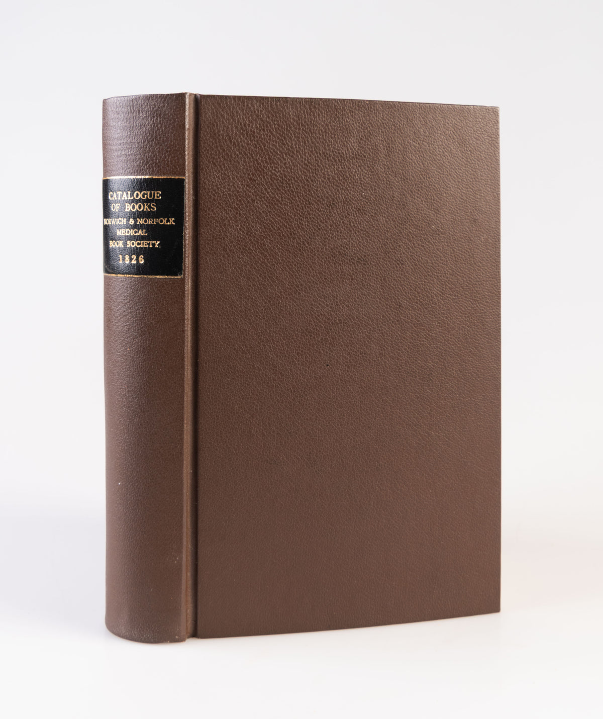 A Catalogue of the Books belonging to the Norwich and Norfolk United Medical Book-Society.