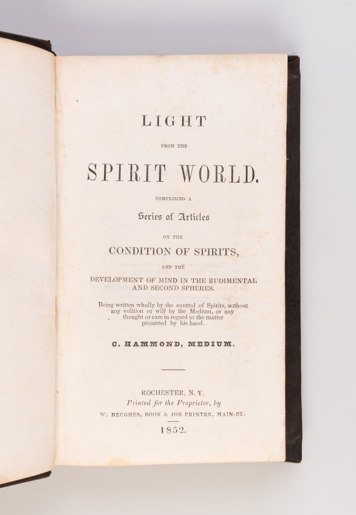 Light from the Spirit World. Comprising a Series of Articles on the Condition of Spirits, and the Develpment of Mind in the Rudimental and Second Spheres.