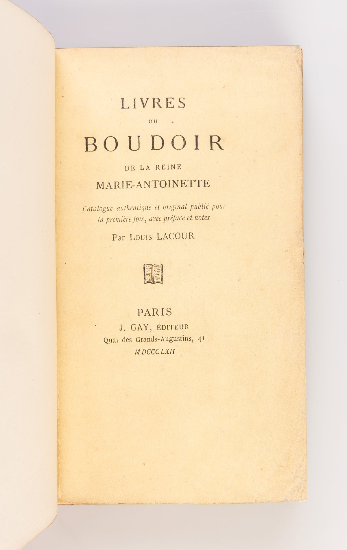 Livres du Boudoir de la Reine Marie Antoinette. Paris; J. Gay, 1862. (with:) LACROIX (Paul). Bibliothèque de la Reine Marie Antoinette au Petit Trianon. Paris: Jules Gay, 1863. (and:) E.Q.B. Bibliothèque de la Reine Marie Antoinette au chateau des Tuileri