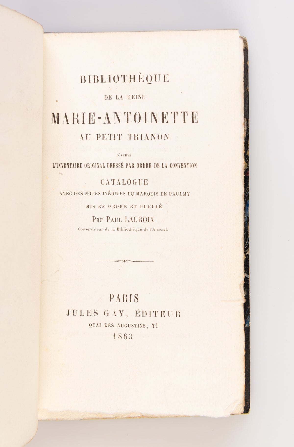 Livres du Boudoir de la Reine Marie Antoinette. Paris; J. Gay, 1862. (with:) LACROIX (Paul). Bibliothèque de la Reine Marie Antoinette au Petit Trianon. Paris: Jules Gay, 1863. (and:) E.Q.B. Bibliothèque de la Reine Marie Antoinette au chateau des Tuileri
