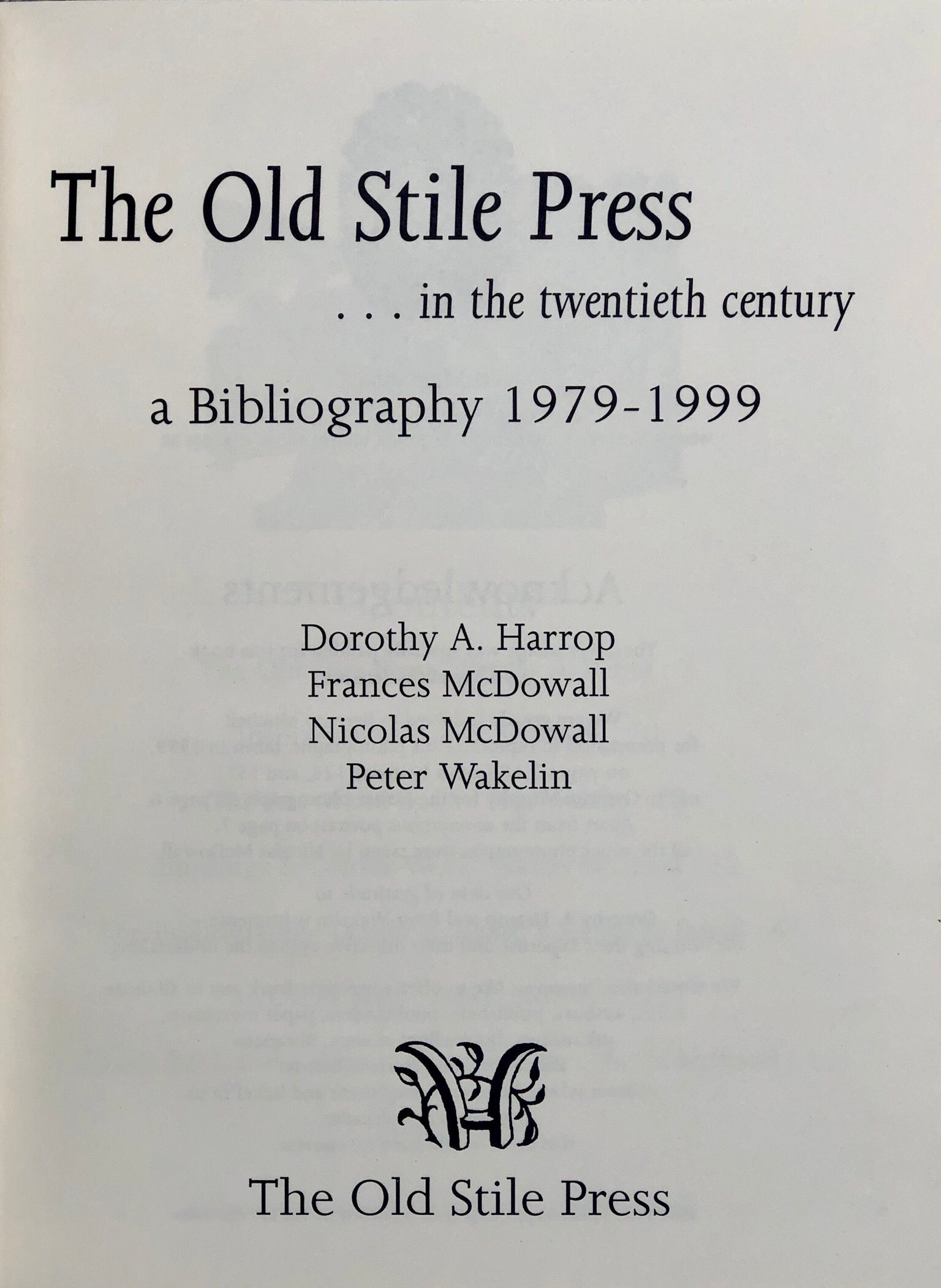 The Old Stile Press in the twentieth century: a Bibliography 1979-1999.