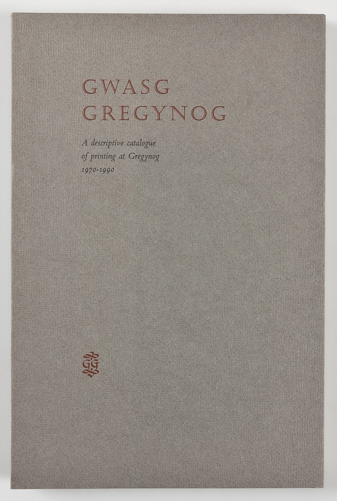 Gwasg Gregynog. A Descriptive Catalogue of Printing at Gregynog 1970-1990.