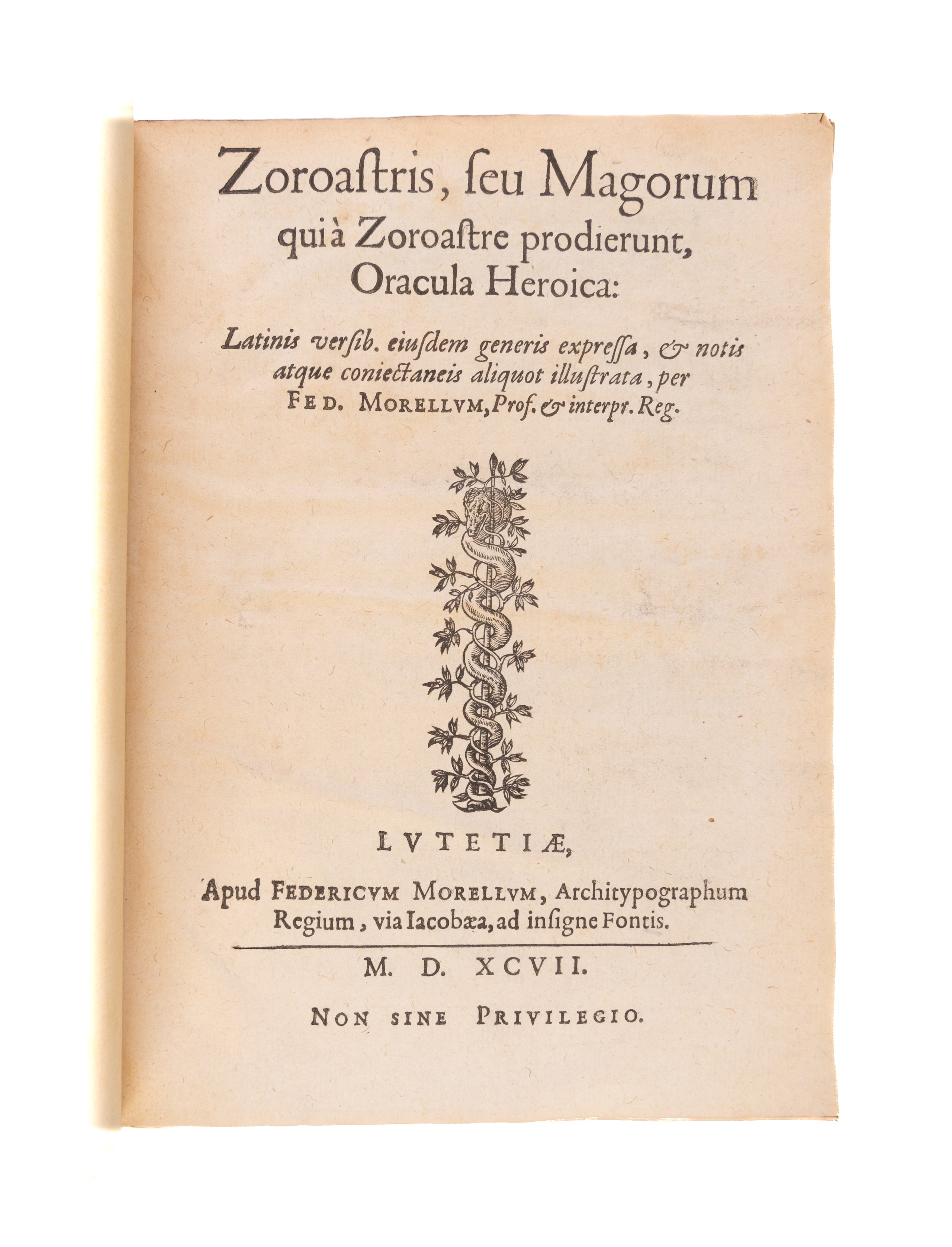 Zoroastris, seu magorum qui à Zoroastre prodierunt, oracula heroica: latinis versib. eiusdem generis expressa, & notis atque coniectaneis aliquot illustrata, per Fed. Morellum.