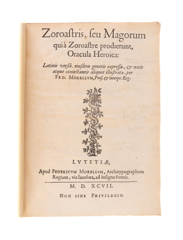 Zoroastris, seu magorum qui à Zoroastre prodierunt, oracula heroica: latinis versib. eiusdem generis expressa, & notis atque coniectaneis aliquot illustrata, per Fed. Morellum.