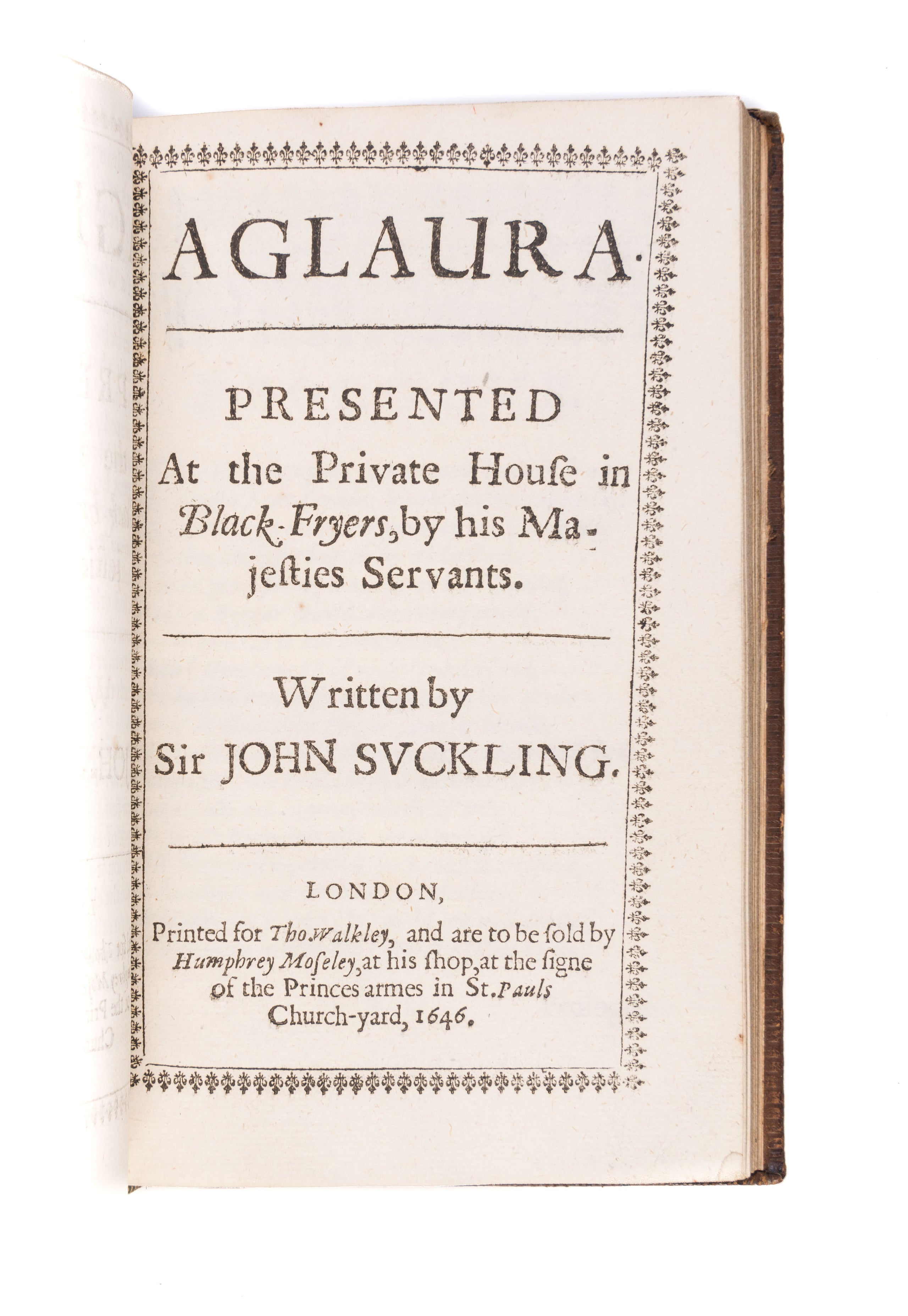 Fragmenta Aurea. A Collection of all the Incomarable Peeces, written by Sir John Suckling.
