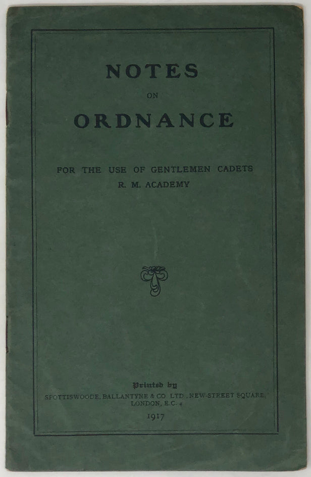 Notes on Ordnance for the use of Gentlemen Cadets, R. M. Academy.