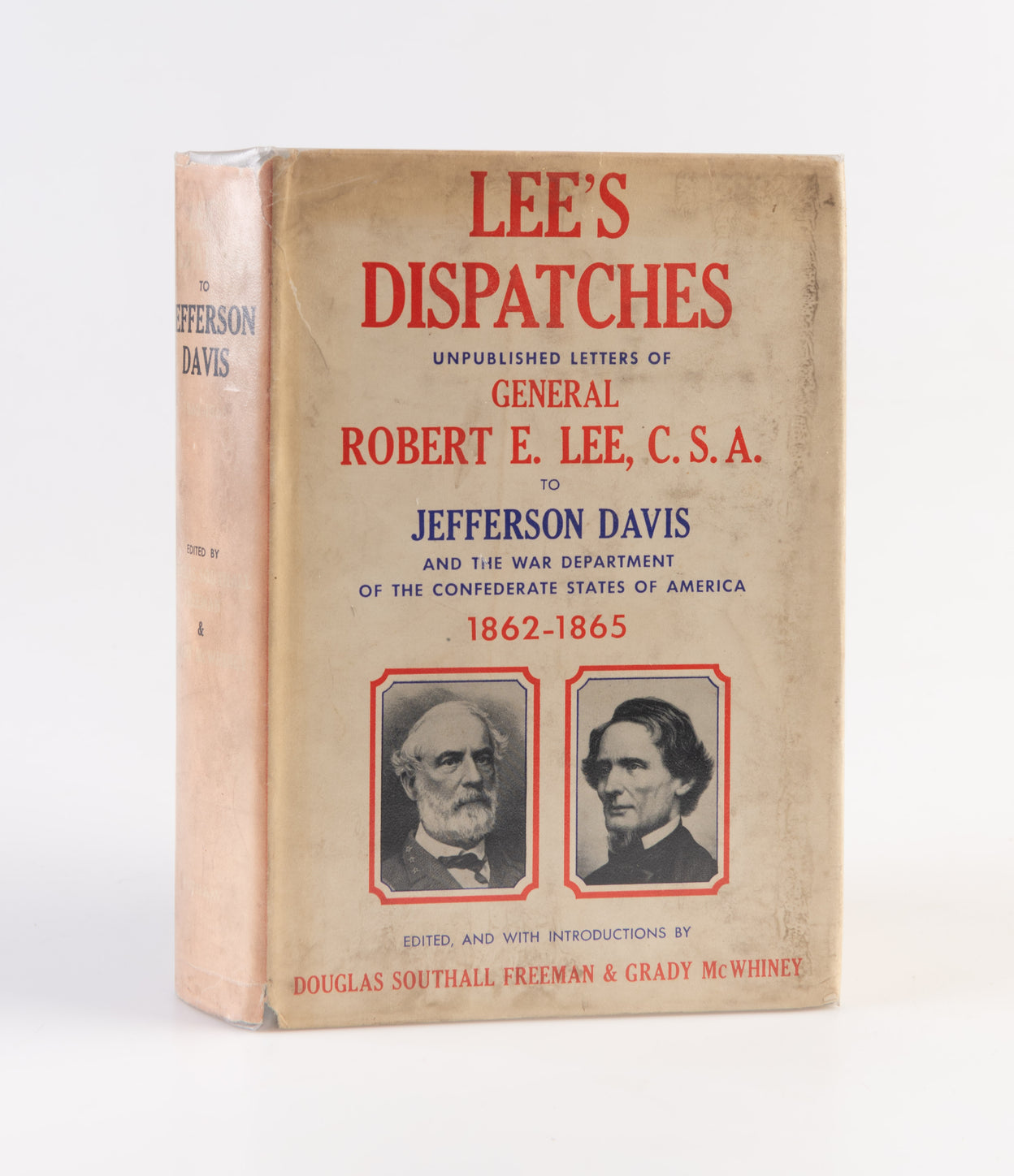 Lee's Dispatches. Unpublished Letters of General Robert E. Lee, C.S.A. to Jefferson Davis and the War Department of the Confederate States of America 1862-65.