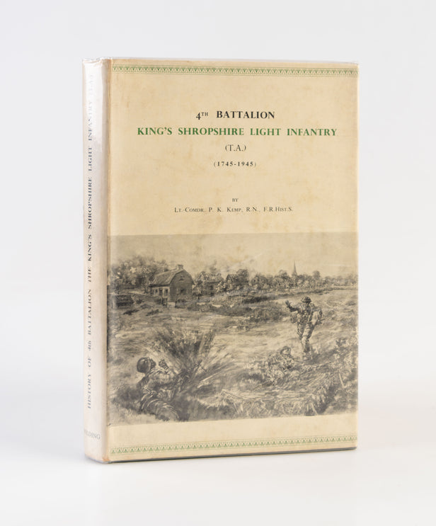 The History of the 4th Battalion King's Shropshire Light Infantry (T.A.), 1745-1945.