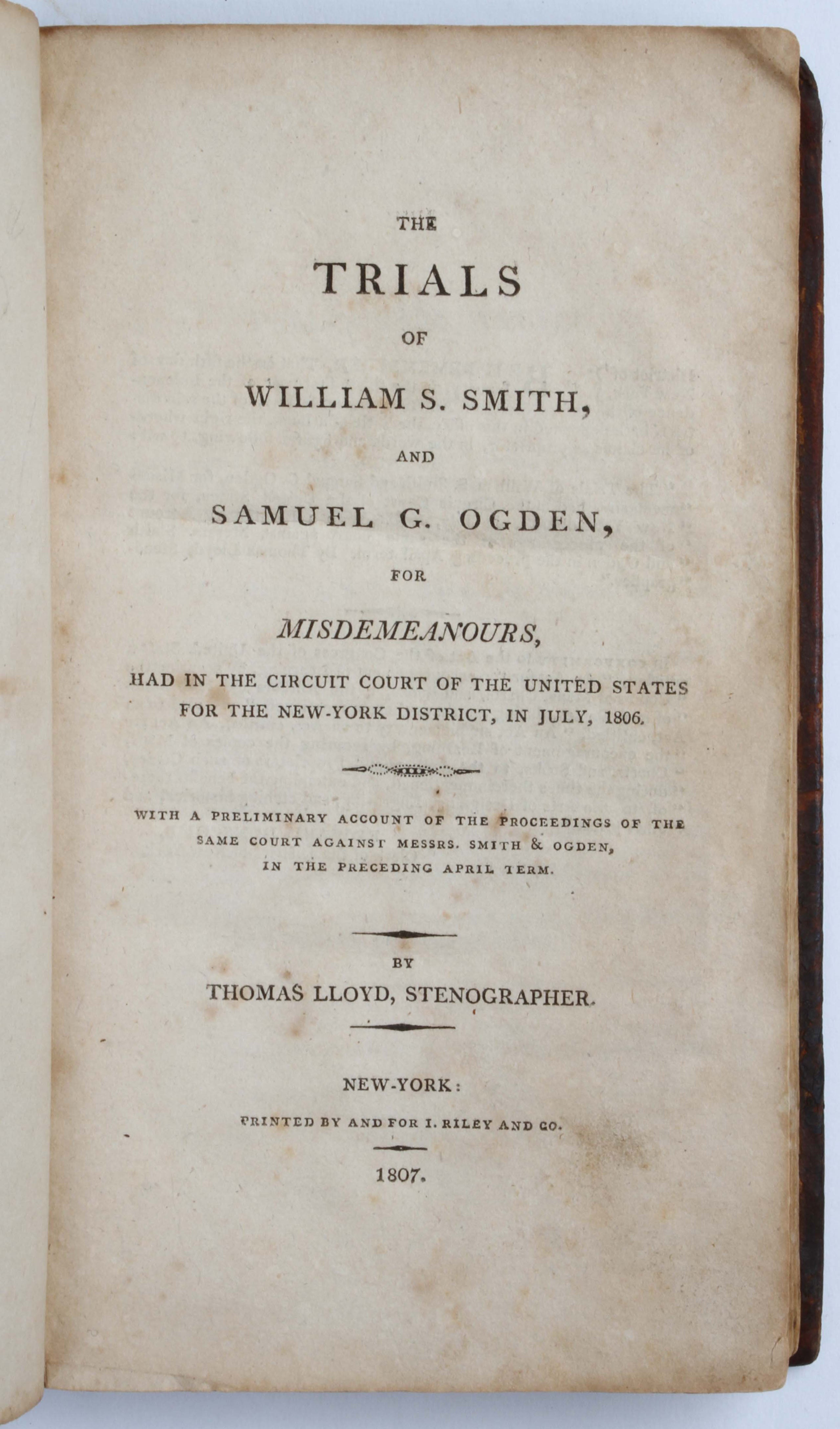 The Trials of William S. Smith, and Samuel G. Ogden, for Misdemeanours,