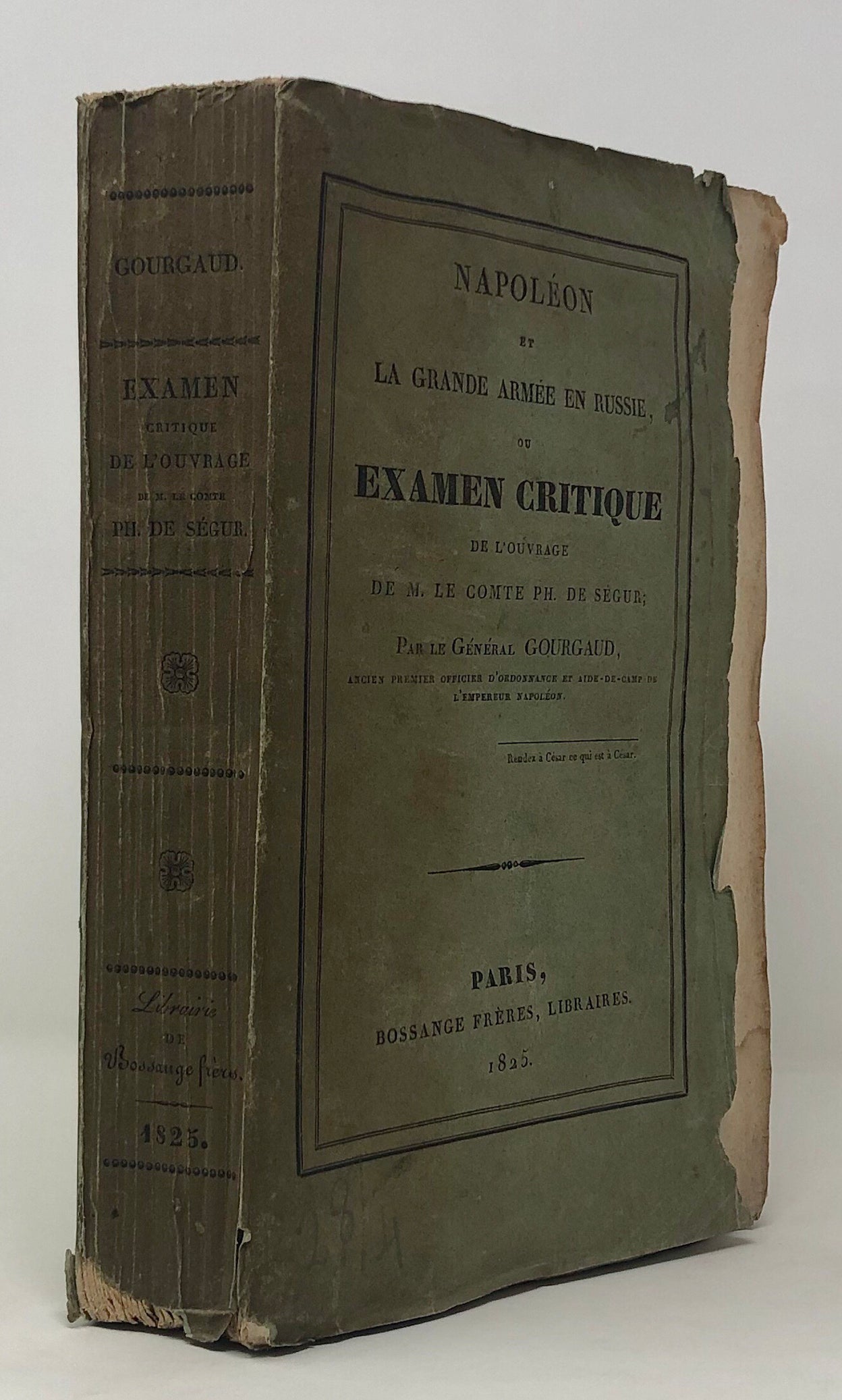 Napoléon et La Grande Armée en Russie, ou Examen Critique de L'Ouvrage de M. Le Comte Ph. de Ségur.