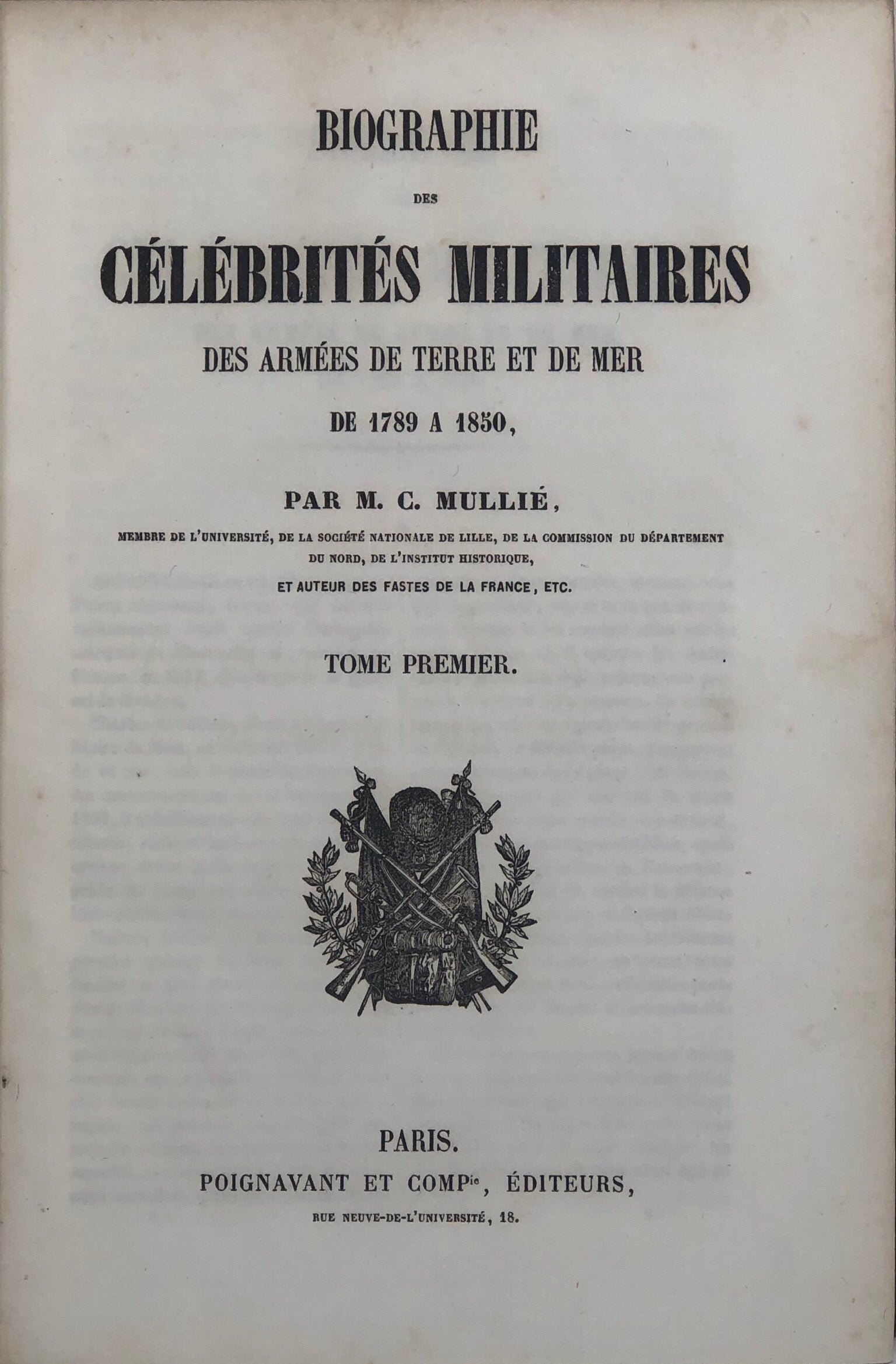 Biographe des Célébrités Militaires des Armées de Terre et de Mer de 1789 a 1850.