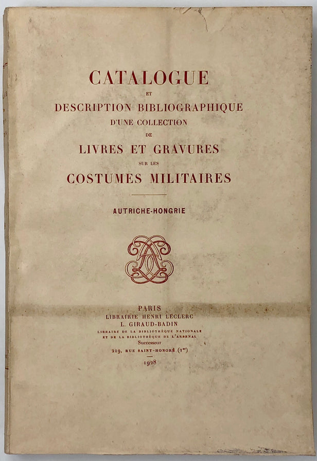 Catalogue et Description Bibliographique d'une Collection de Livres et Gravures sur les Costumes Militaires - Autriche-Hongrie.