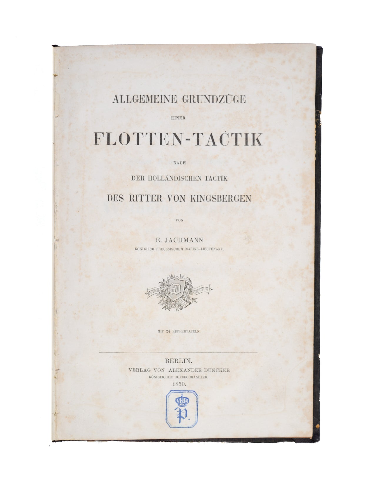 Allgemeine Grundzüge einer Flotten-Tactik nach der Holländischen Tactik des Ritter von Kingsbergen.