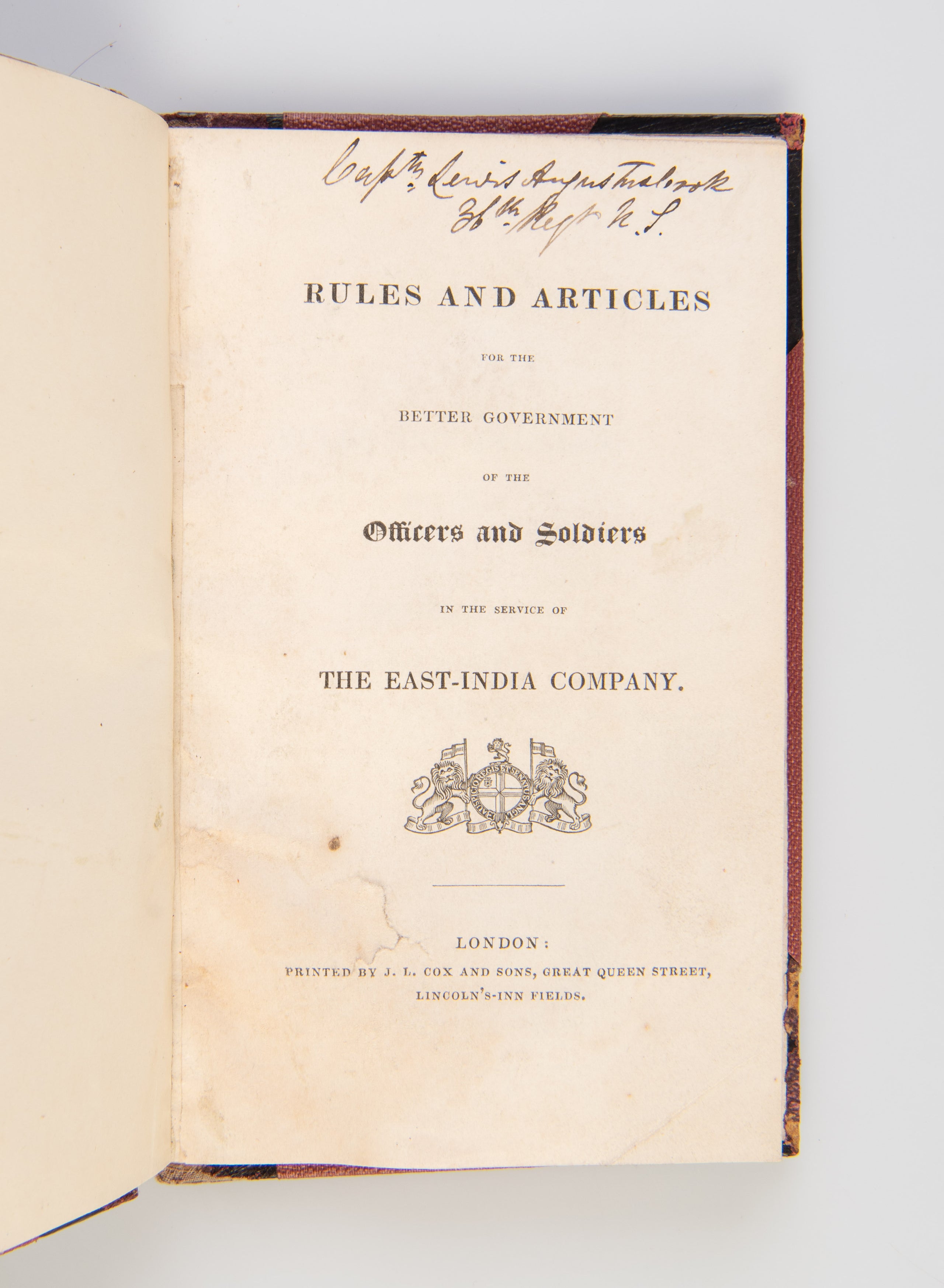 Rules and Articles for the Better Government of the Officers and Soldiers in the Service of the East-India Company.