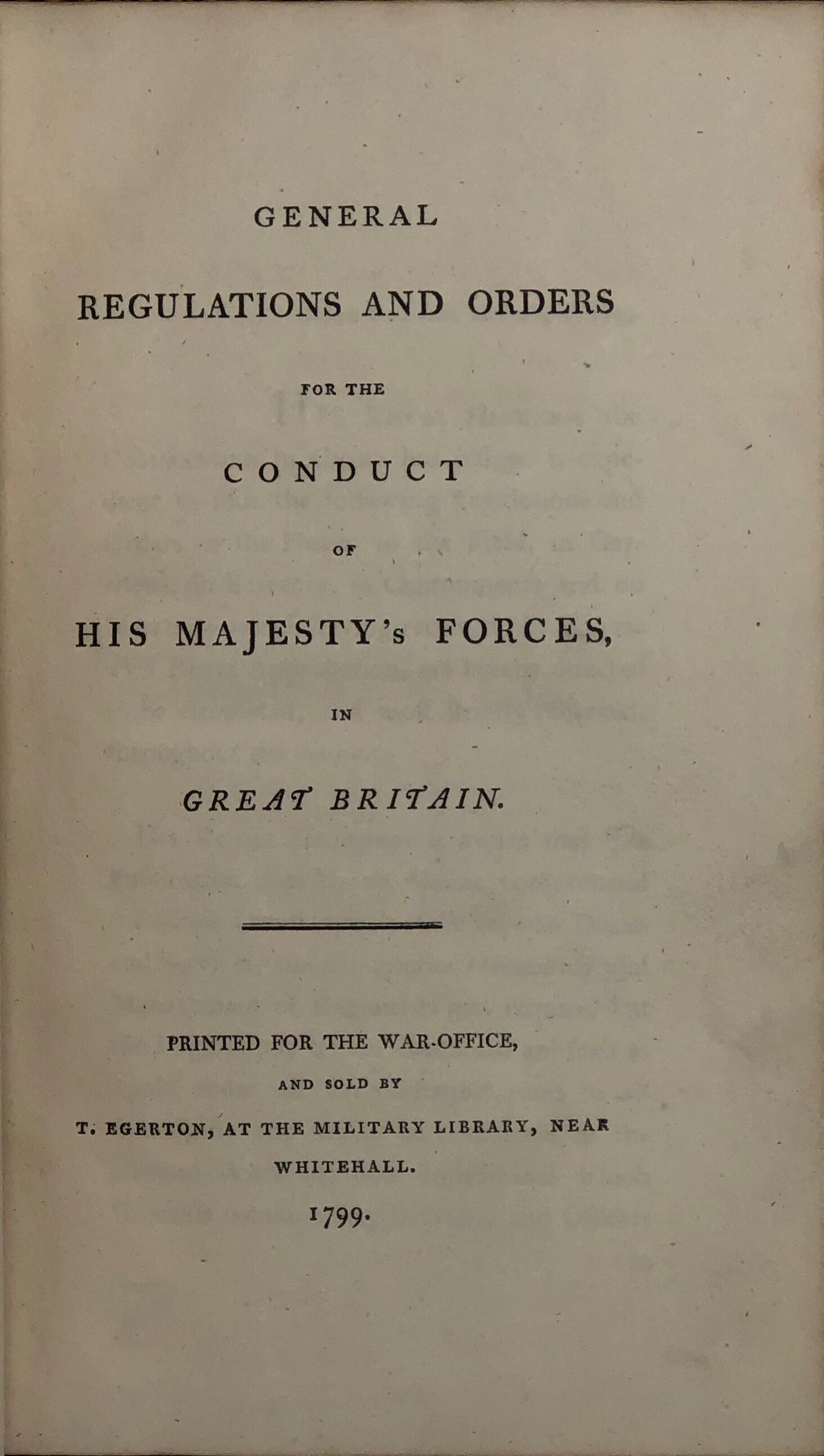 General Regulations and Orders for the Conduct of His Majesty's Forces, in Great Britain.