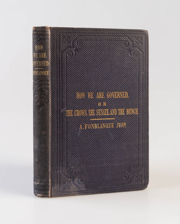 How we are governed: or, the Crown, the Senate, and the Bench. A Handbook of the Constitution, Government, Laws, and Power of Great Britain.