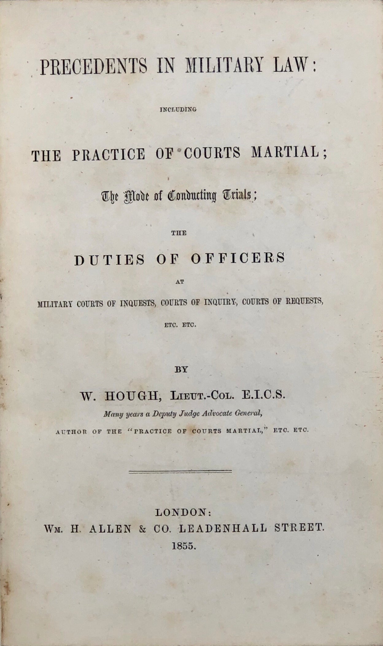 Precedents in Military Law: including the Practice of Courts Martial;