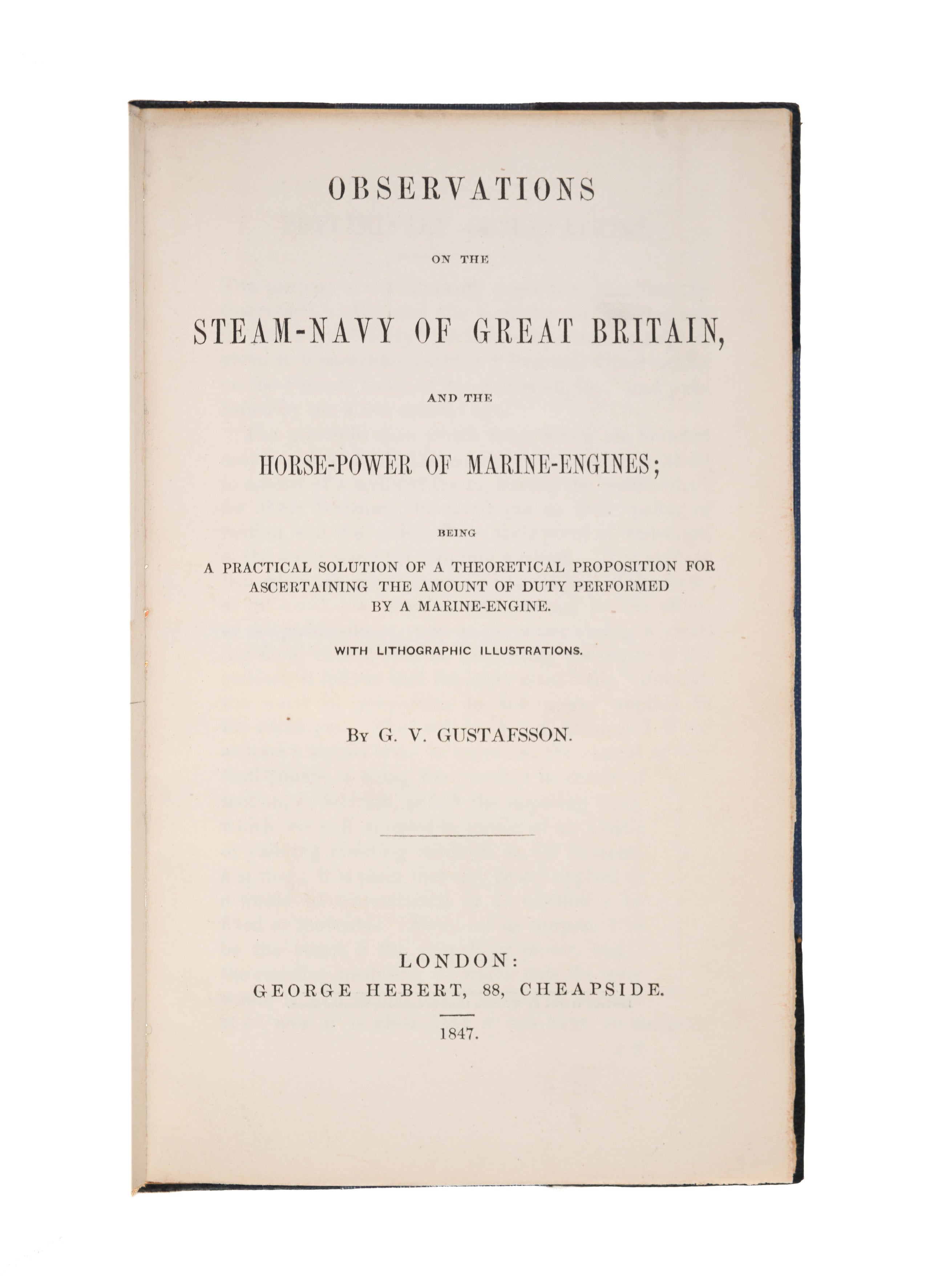 Observations on the Steam-Navy of Great Britain, and the Horse-Power of Marine-Engines; Being a Practical Solution of a Theoretical Proposition for Ascertaining the Amount of Duty Performed by a Marine-Engine.