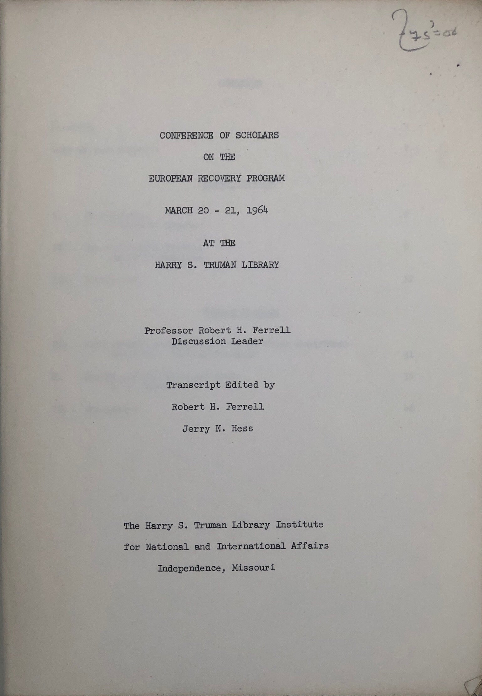 Conference of Scholars on the European Recovery Program - March 20-21, 1964 at the Harry S. Truman Library.