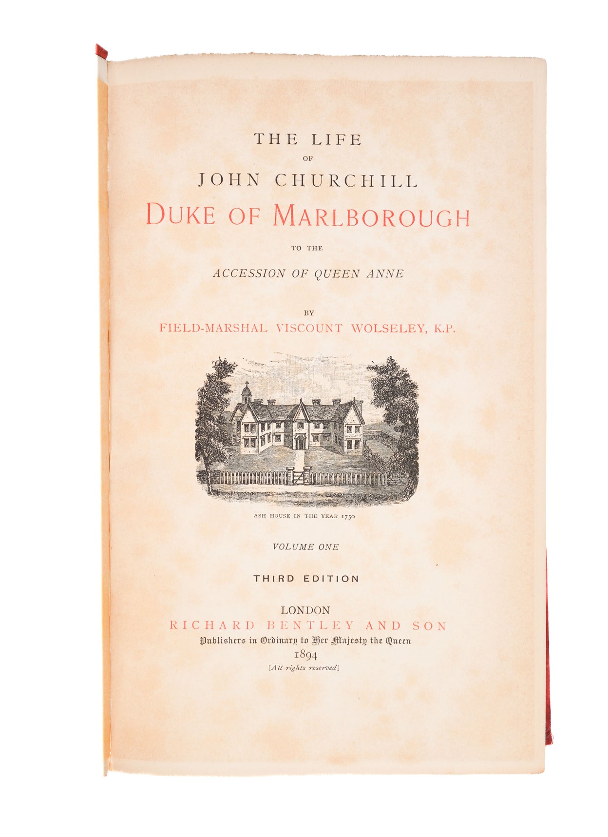 The Life of John Churchill Duke of Marlborough to the Accession of Queen Anne.