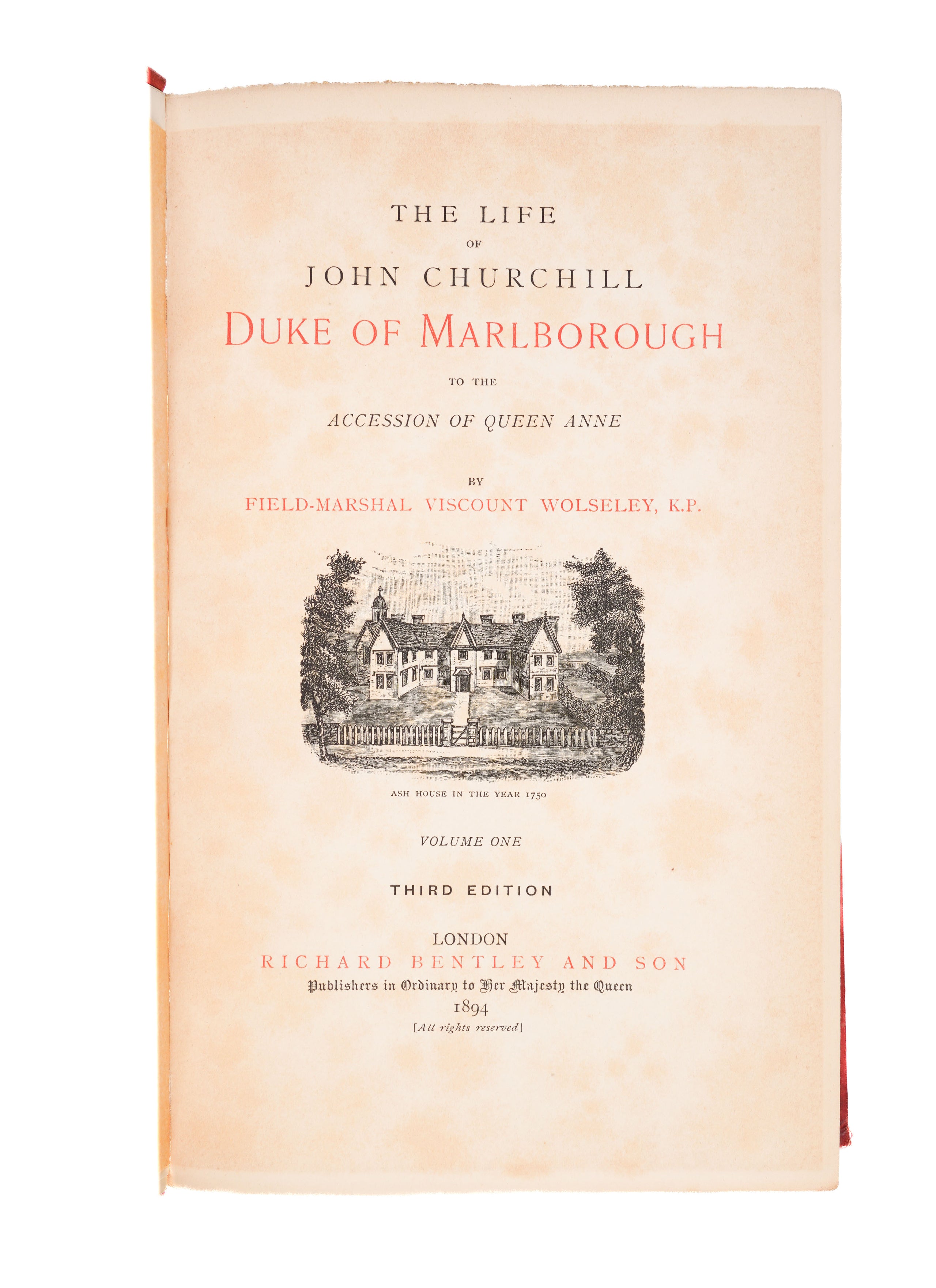 The Life of John Churchill Duke of Marlborough to the Accession of Queen Anne.