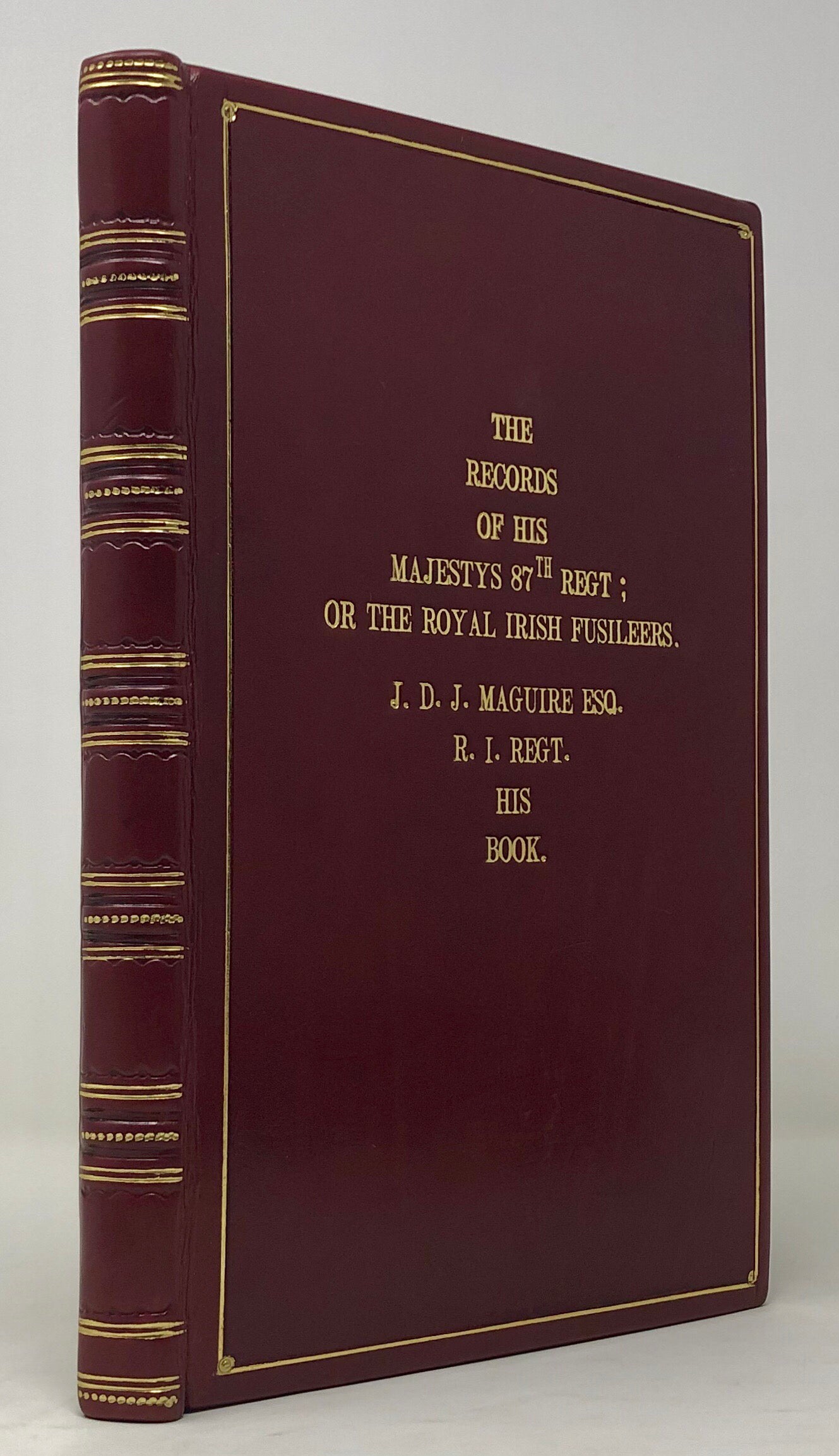 The Records of His Majesty's 87th Regiment; or the Royal Irish Fusileers.