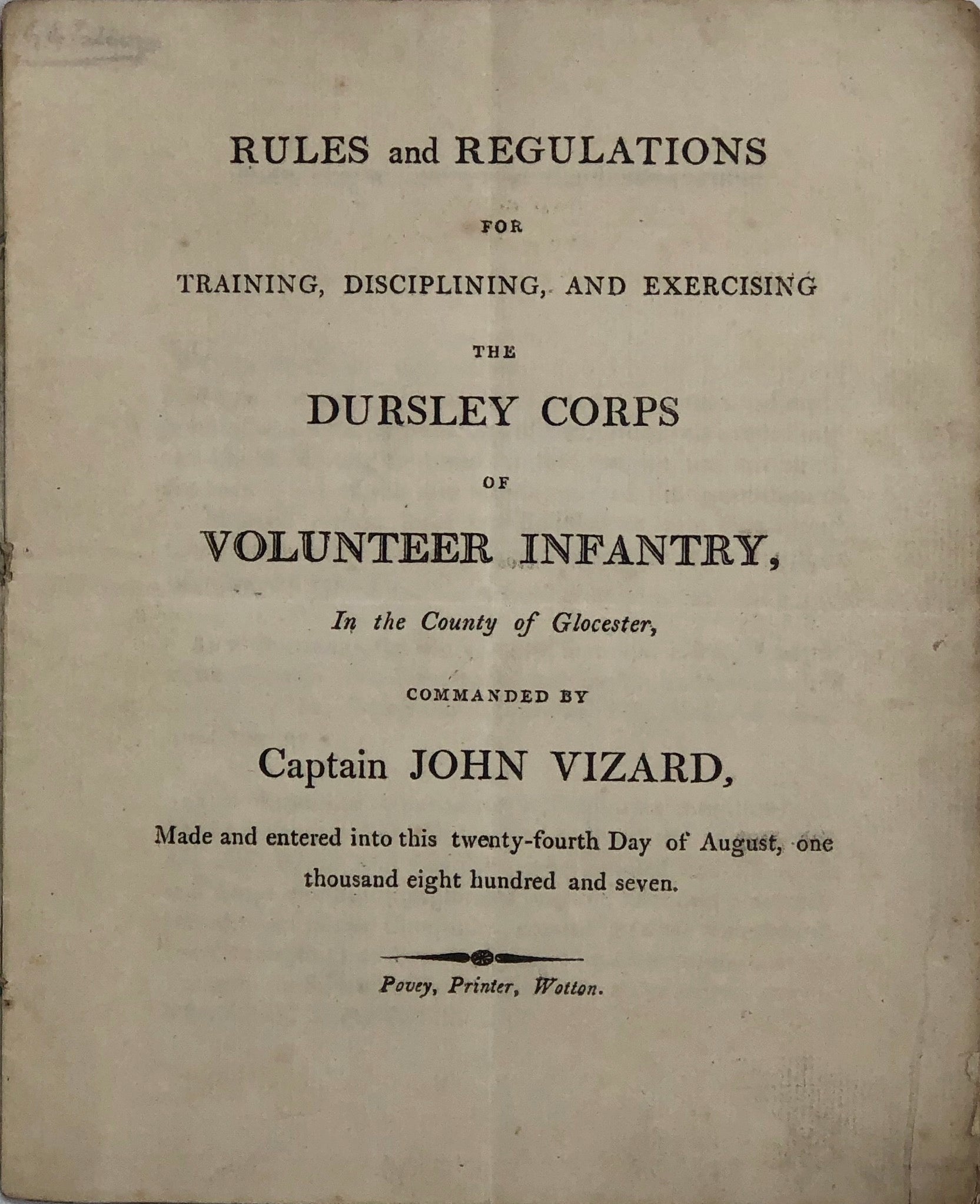 Rules and Regulations for Training, Disciplining, and Exercising the Dursley Corps of Volunteer Infantry, In the County of Glocester, Commanded by Captain John Vizard