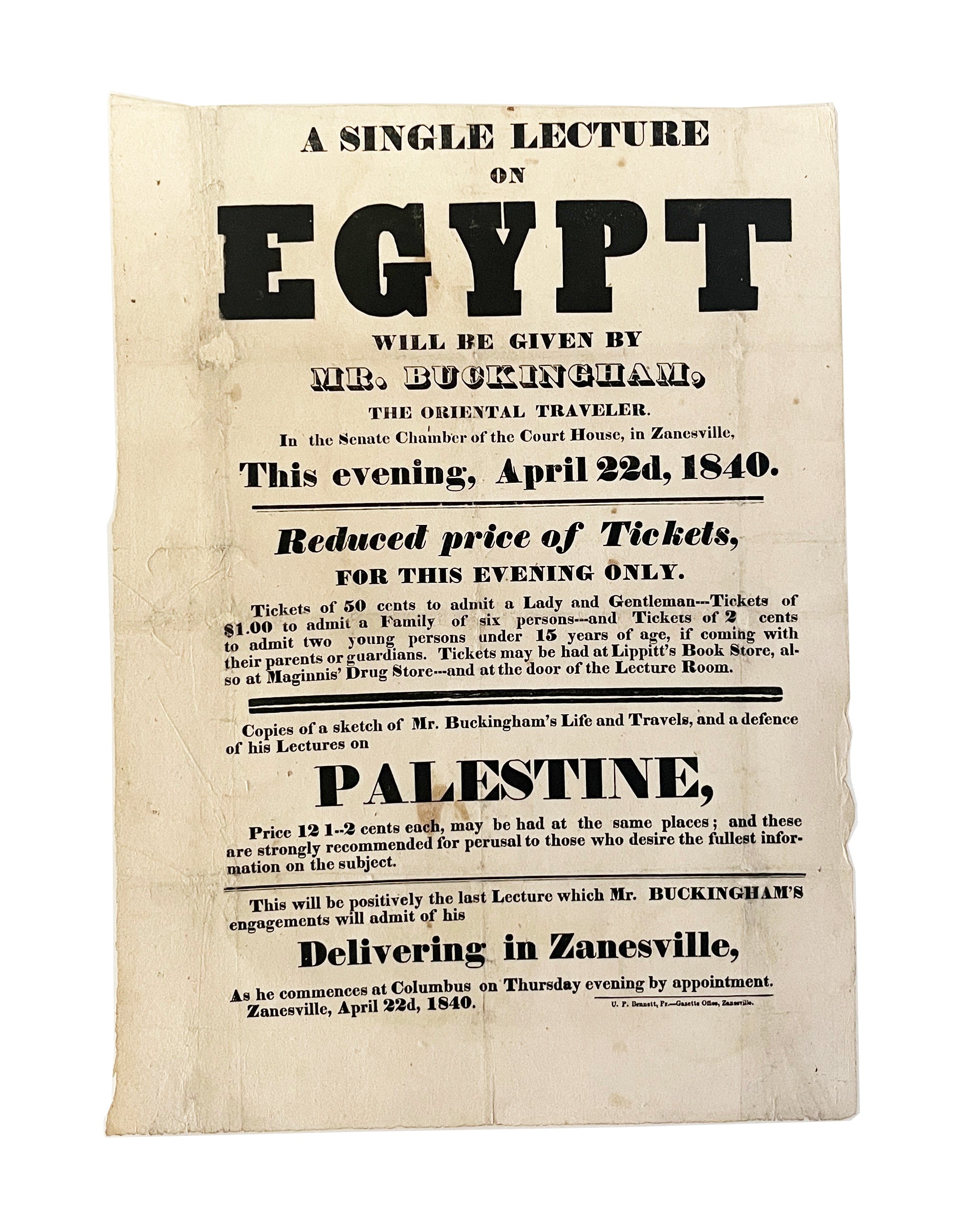 A Single Lecture on Egypt Will be Given by Mr. Buckingham, the Oriental Traveler. In the Senate Chamber of the Court House in Zanesville, This evening, April 22d, 1840.