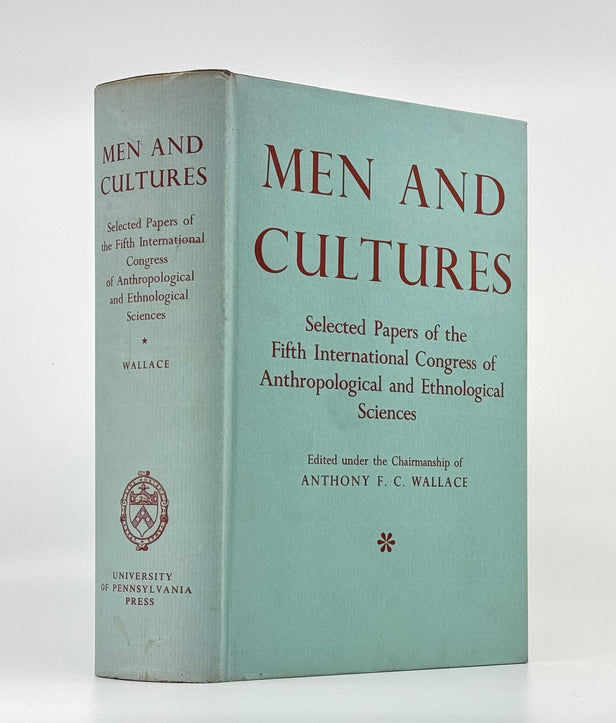 Men and Cultures: Selected Papers of the 5th International Congress of Anthropological and Ethnological Sciences. Philadelphia, September 1-9, 1956.