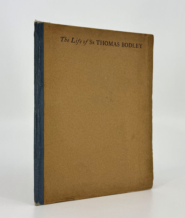 The Life of Sir Thomas Bodley. Written by Himself.