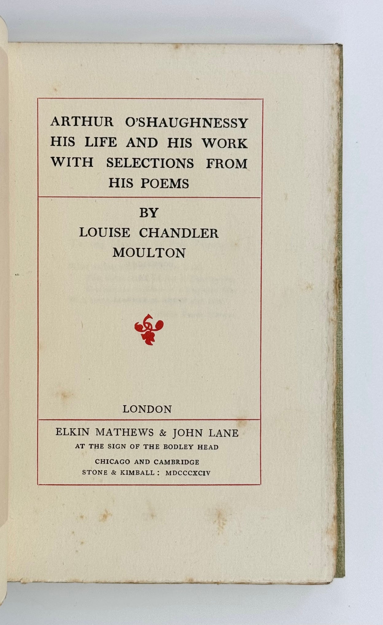 Arthur O'Shaughnessy: His Life and Work, with Selections from His Poems.