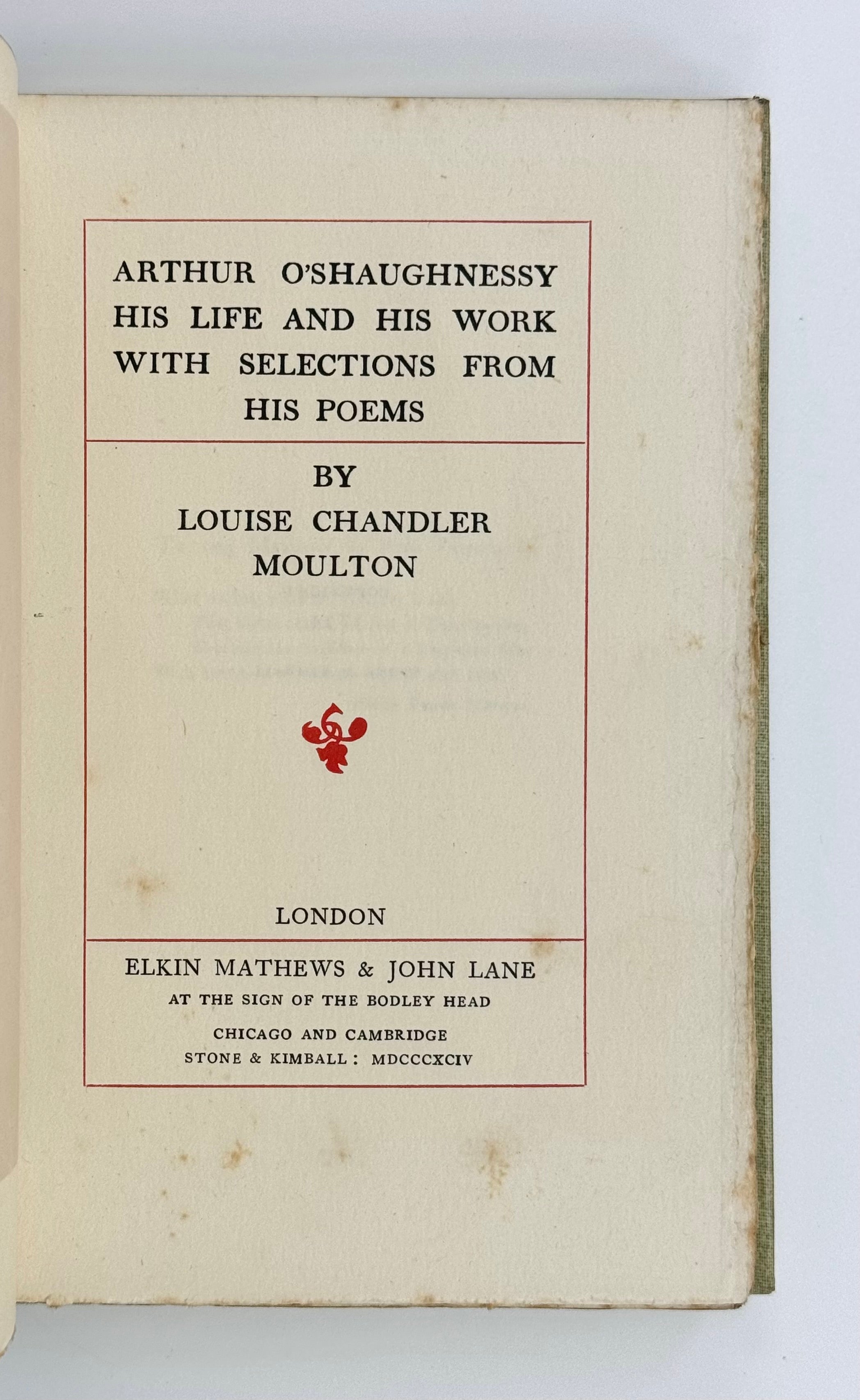 Arthur O'Shaughnessy: His Life and Work, with Selections from His Poems.