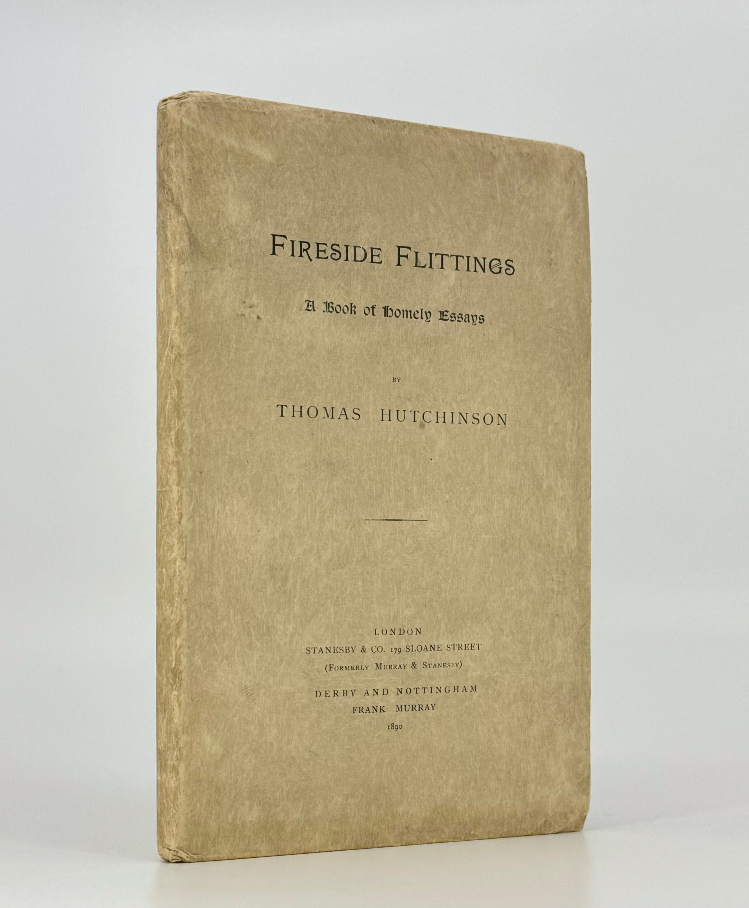 Fireside Flittings: A Book of Homely Essays.