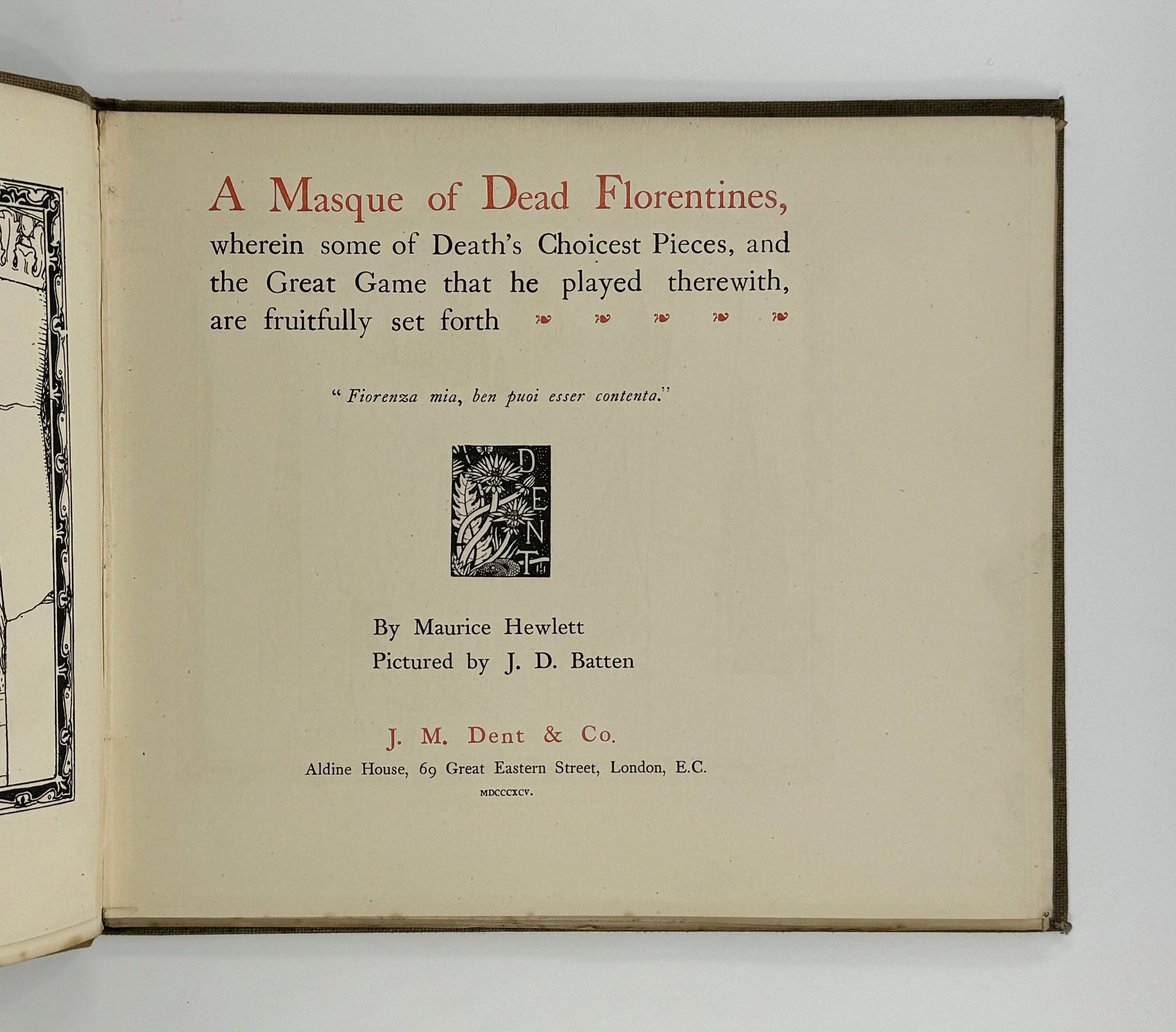 A Masque of Dead Florentines, wherein Some of Death's Choicest Pieces, and the Great Game That He Playeth Therewith, are Fruitfully Set Forth.