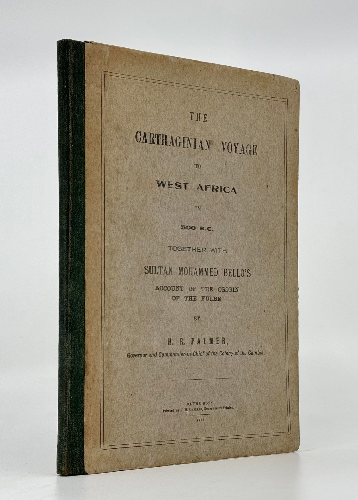 The Carthaginian Voyage to West Africa in 500 B.C. Together with Sultan Mahammed Bello's  anecdote of the origin of the Fulbe