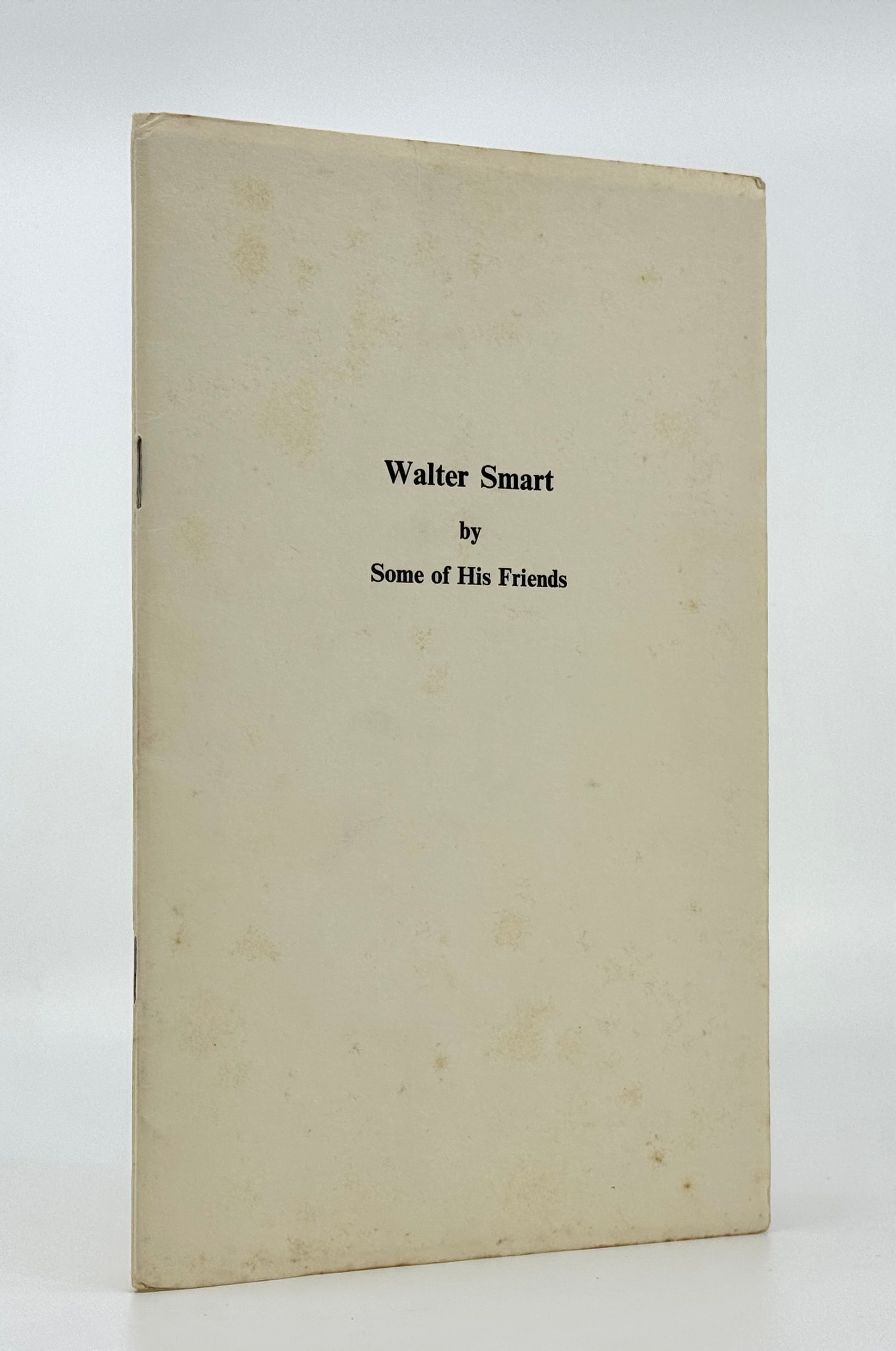 Walter Smart by Some of his Friends.