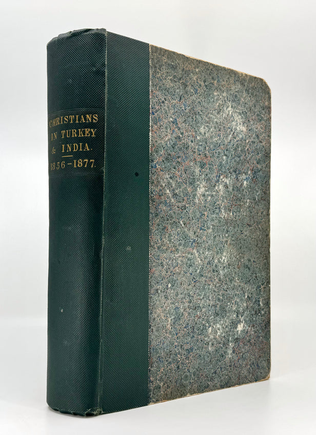 Christians in Turkey and India 1856-1877 [title on spine].