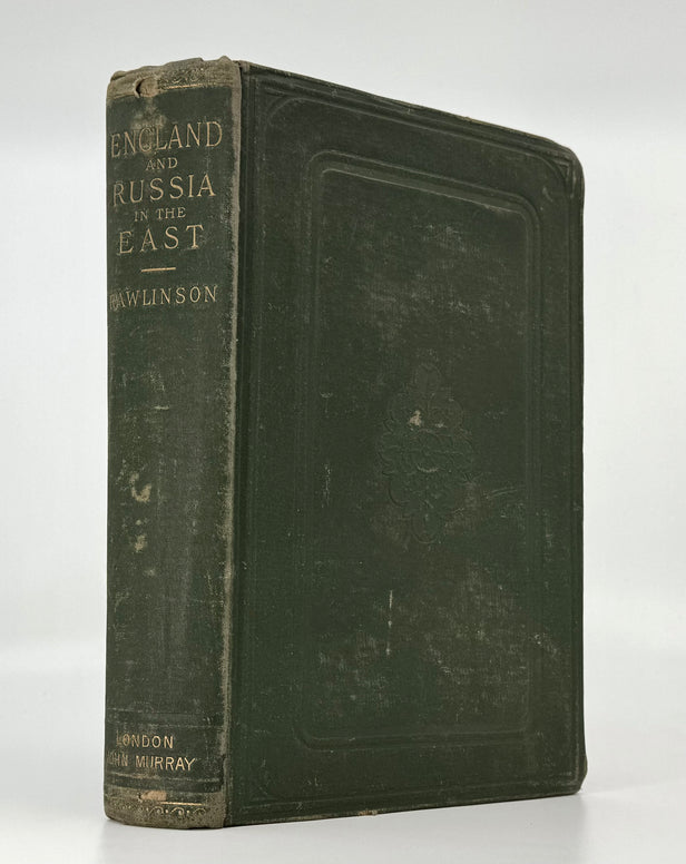 England and Russia in the East. A Series of Papers on the Political and Geographical Condition of Central Asia.