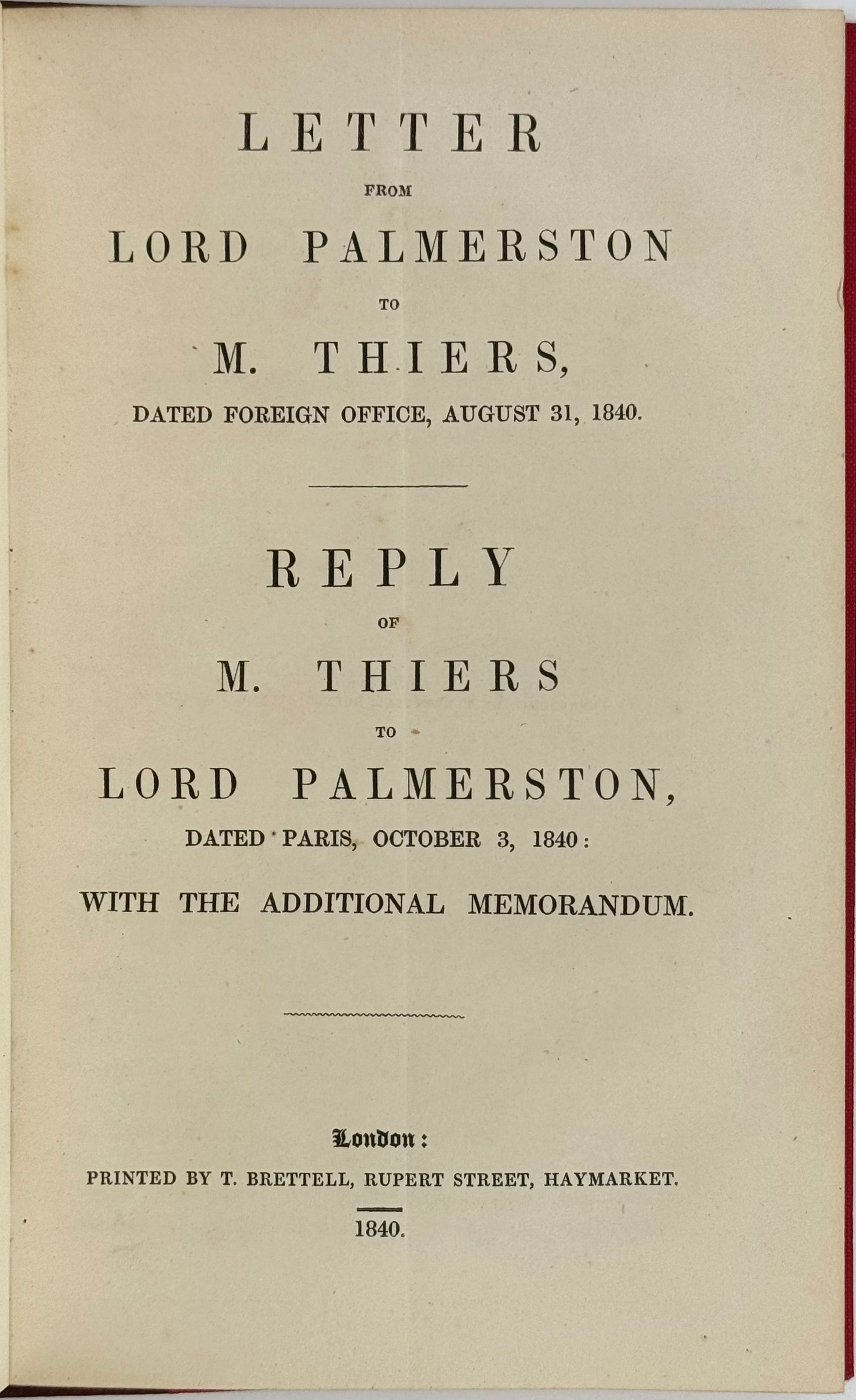 Letter from Lord Palmerston to M. Thiers, dated foreign office August 31, 1840. Reply of M. Thiers to Lord Palmerston, dated Paris, October 3, 1840.