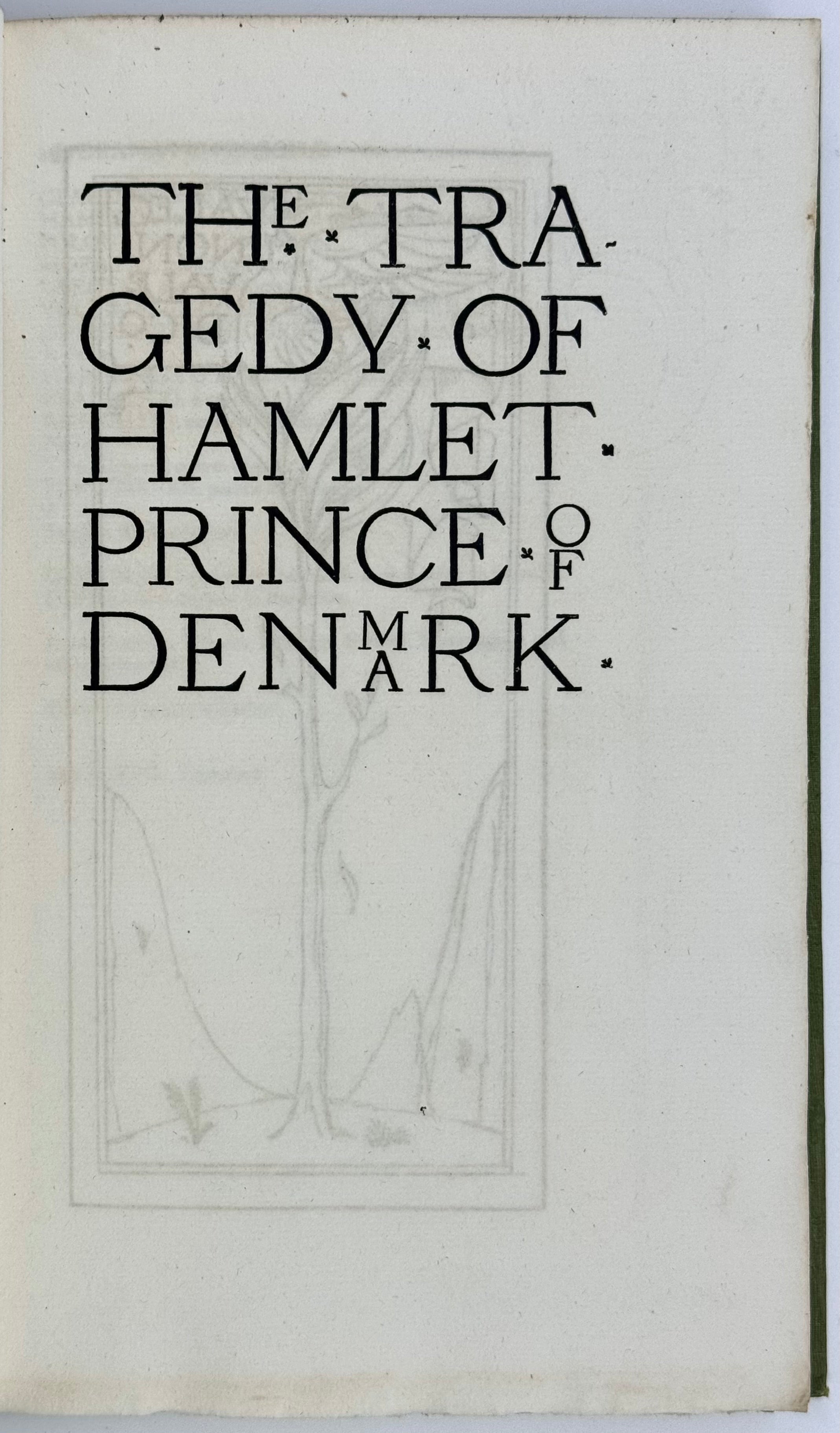 The Tragedy of Hamlet, Prince of Denmark.