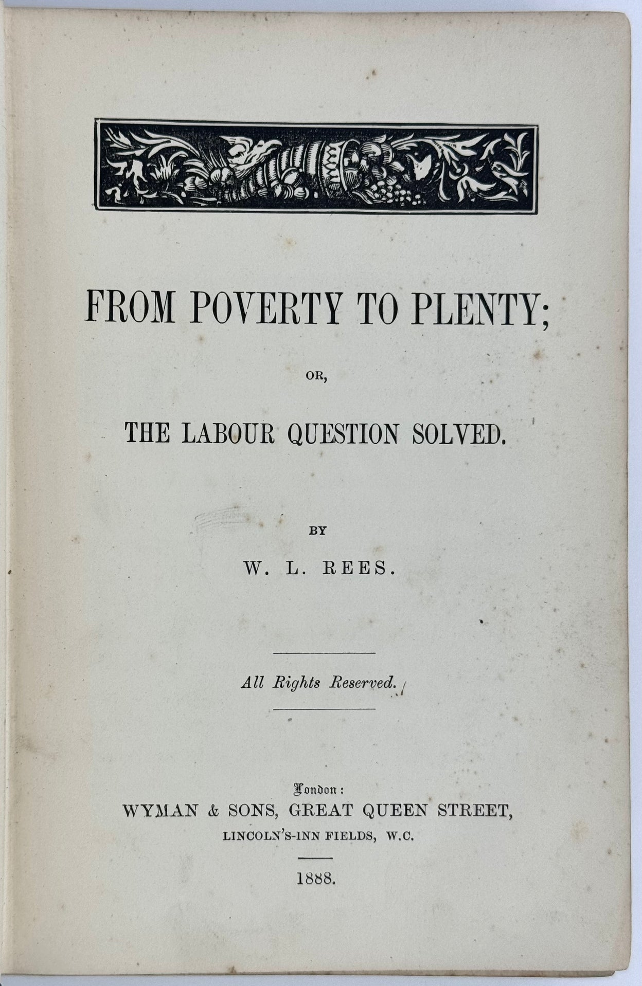 From Poverty to Plenty, or, The Labour Question Solved