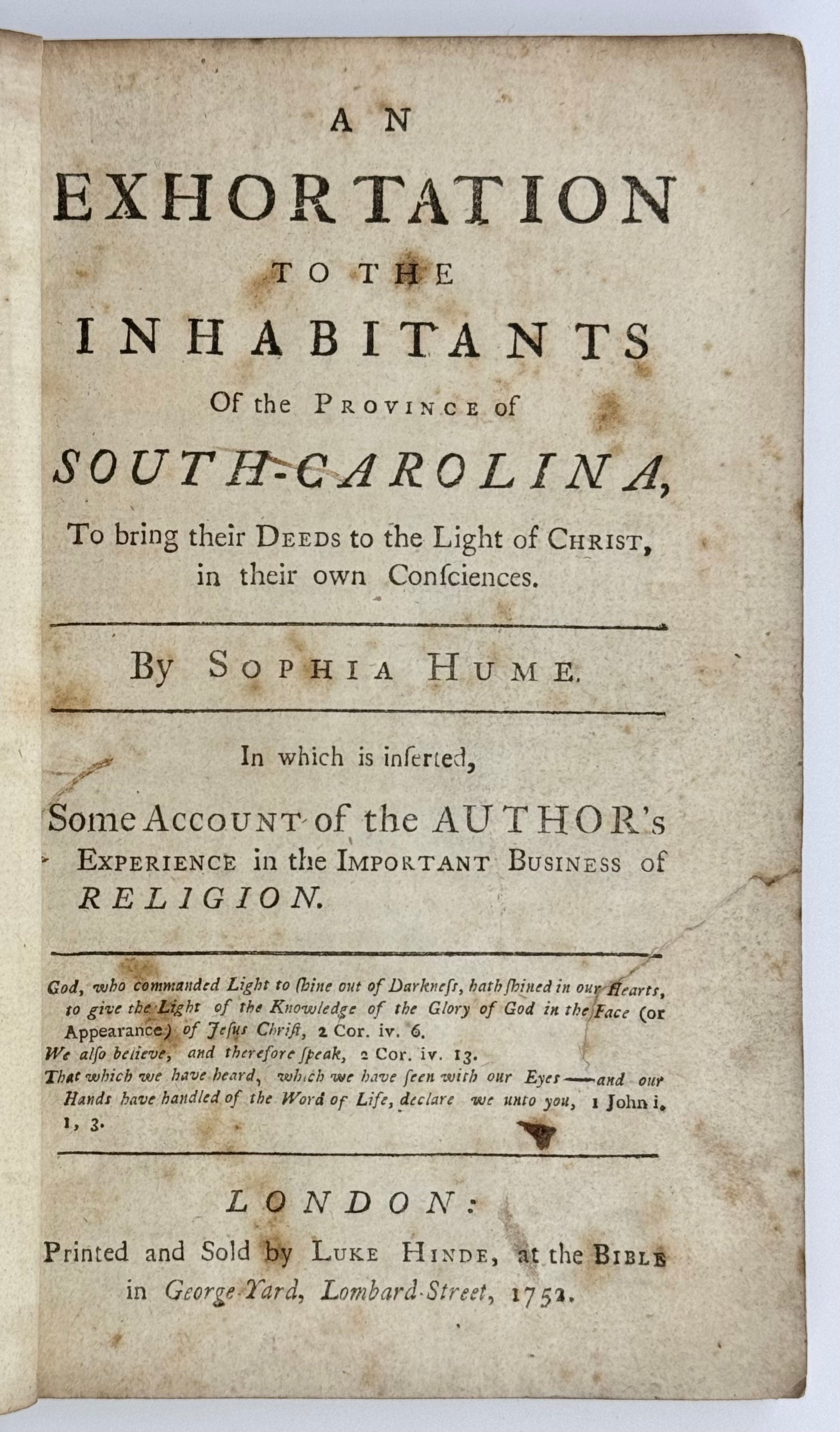 An Exhortation to the Inhabitants of the Province of South Carolina To Bring Their Deeds to the Light of Christ in their own Consciences.