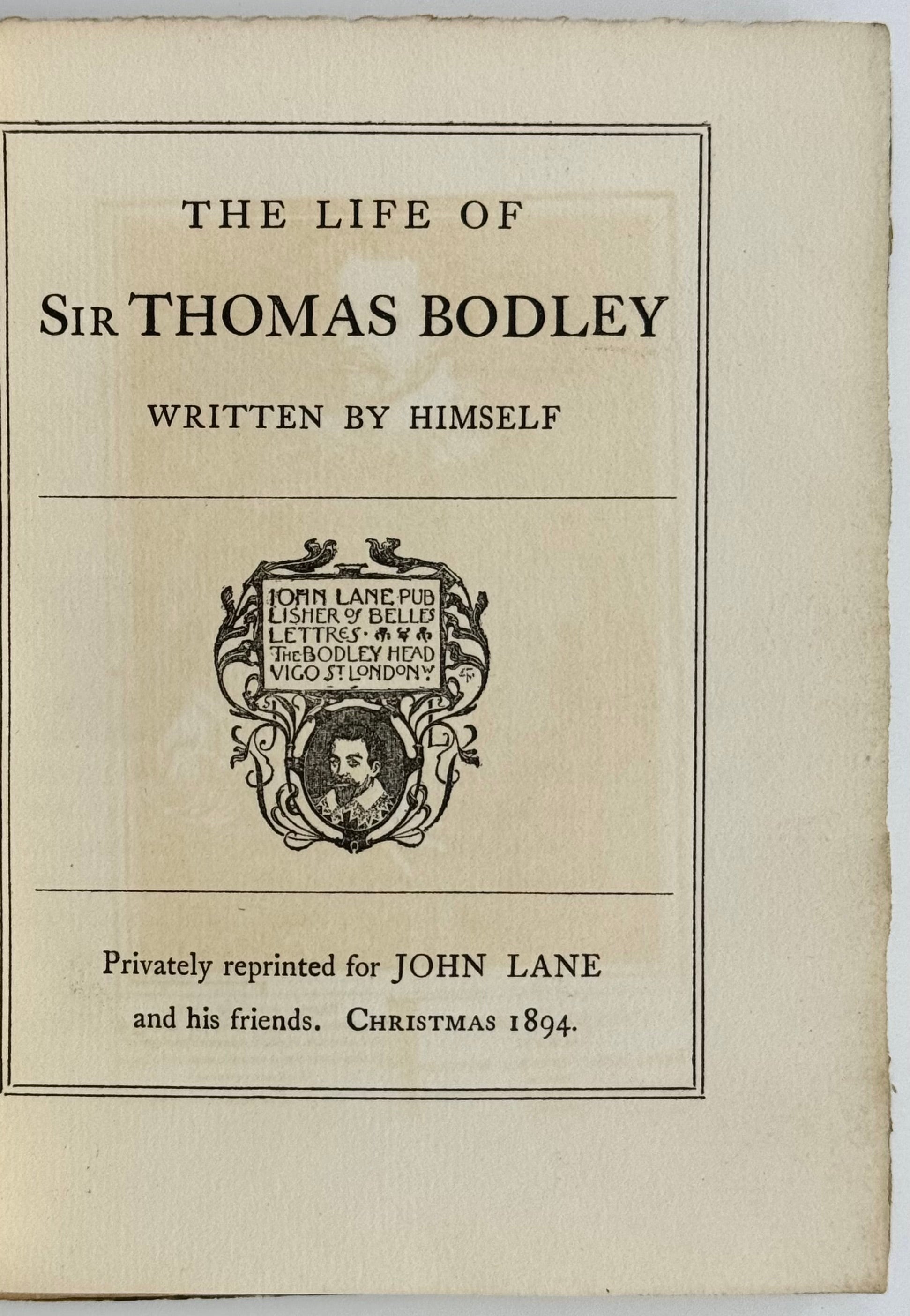 The Life of Sir Thomas Bodley. Written by Himself.