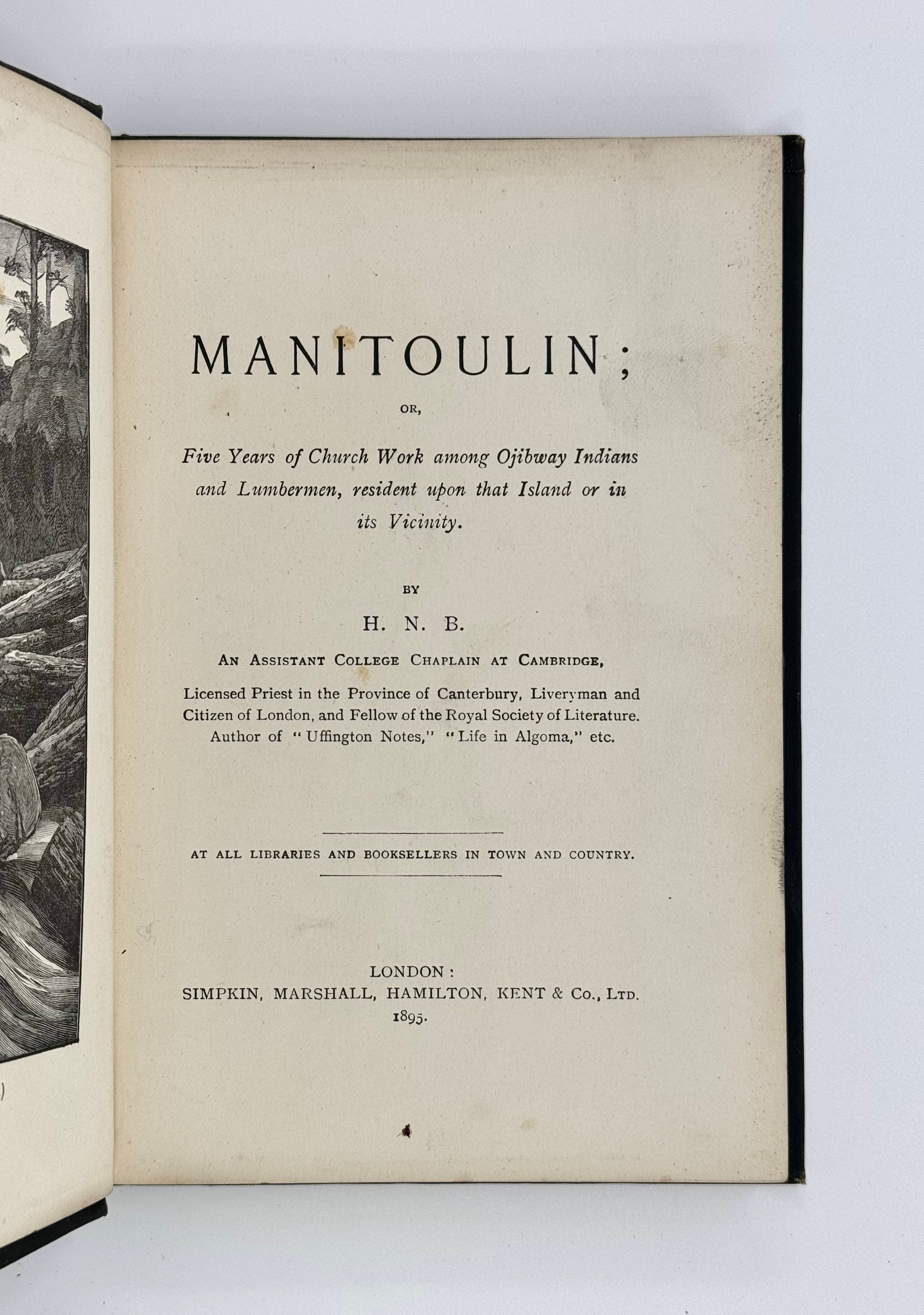 Manitoulin; or, Five Years of Church Work among Ojibway Indians and Lumbermen, resident upon that Island or in its Vicinity. By H.N.B.