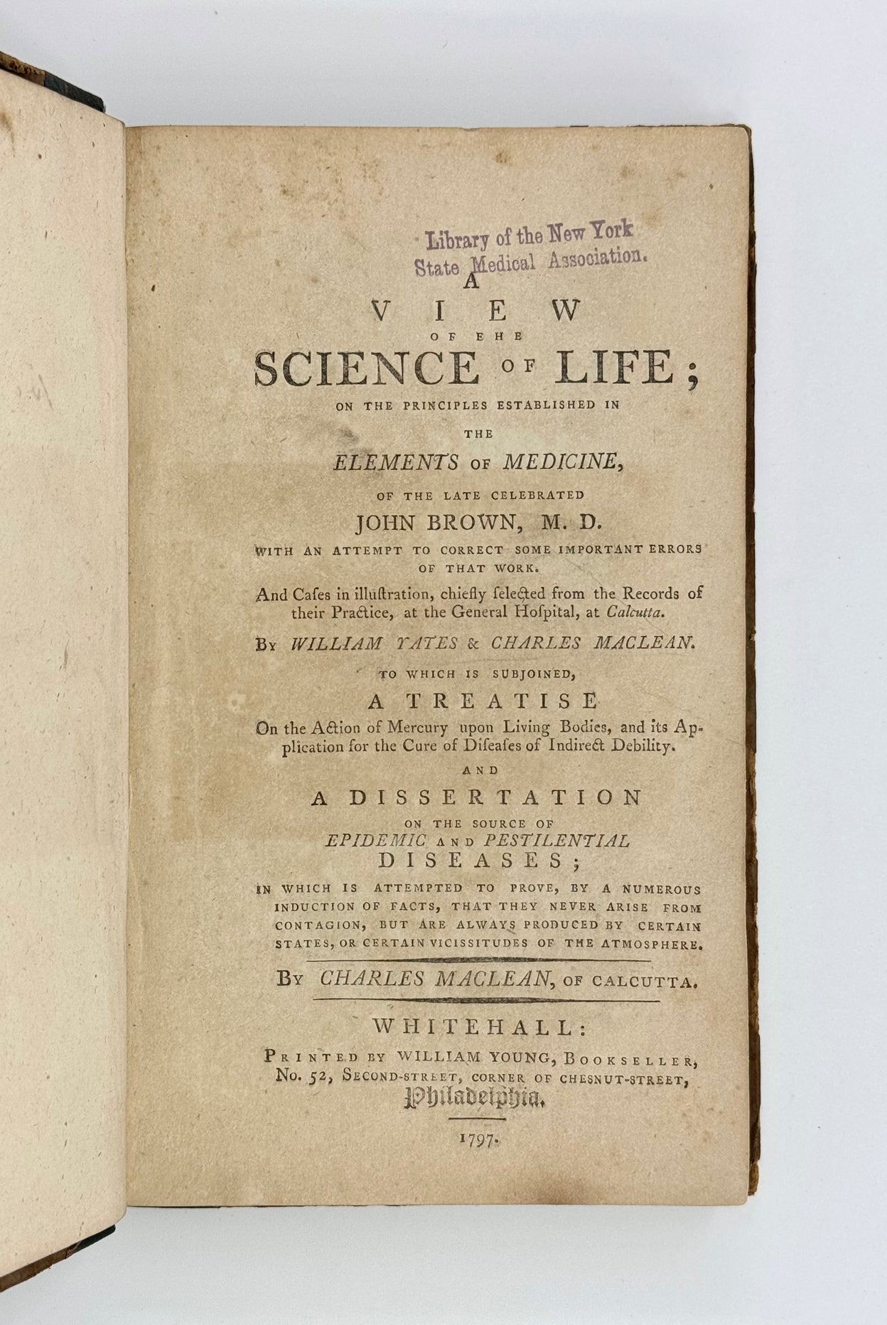 A View of the Science of Life; on the Principles established in the Elements of Medicine of the late celebrated John Brown, M.D. With an Attempt to correct some important Errors of that Work.
