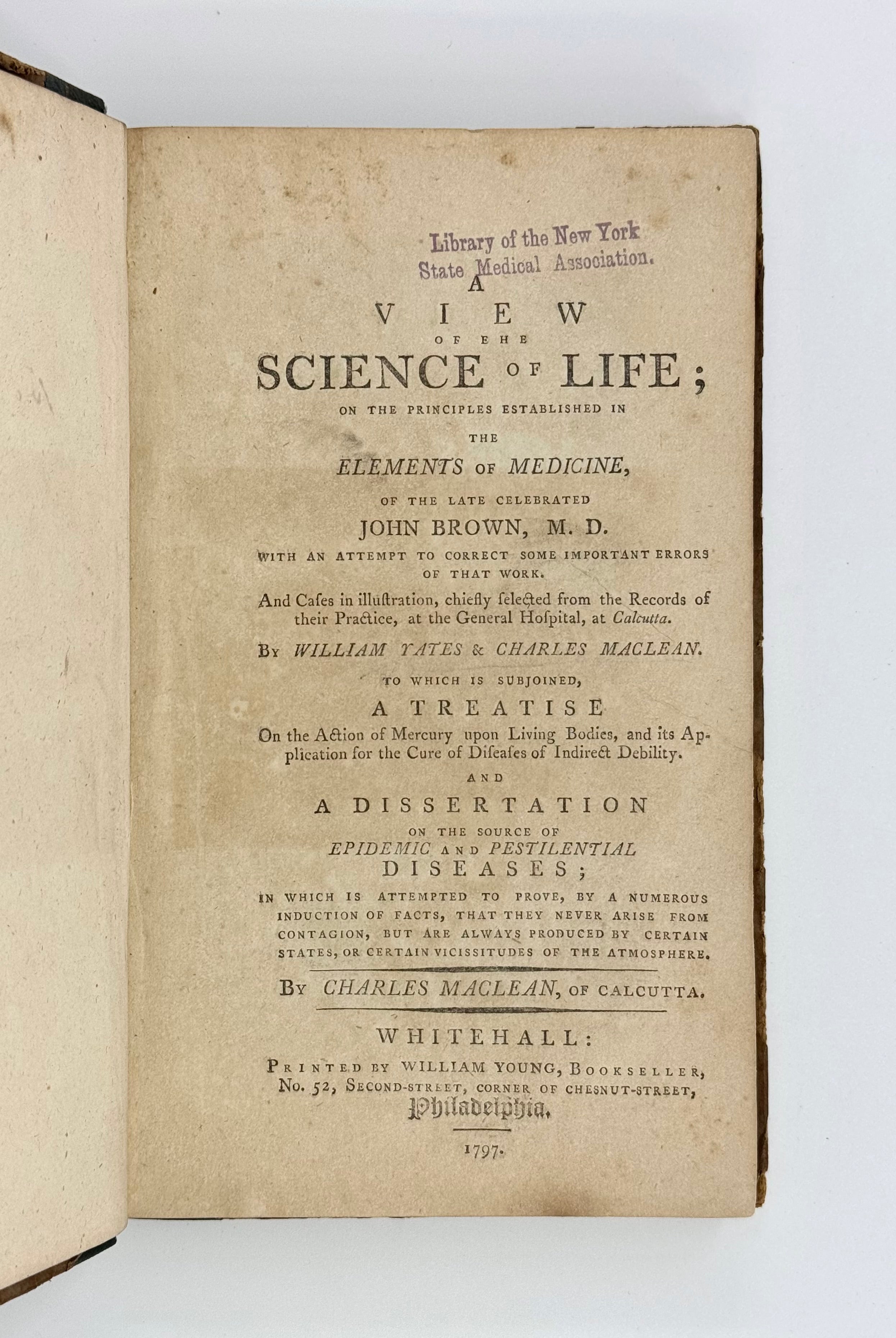 A View of the Science of Life; on the Principles established in the Elements of Medicine of the late celebrated John Brown, M.D. With an Attempt to correct some important Errors of that Work.